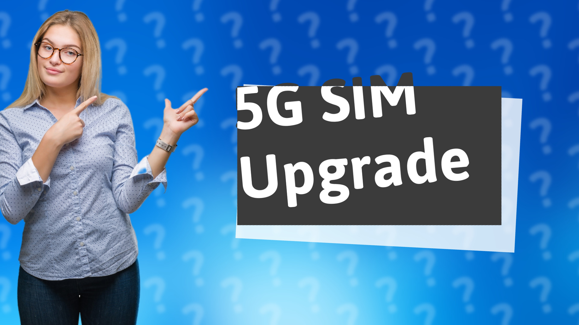 5G SIM Upgrade
