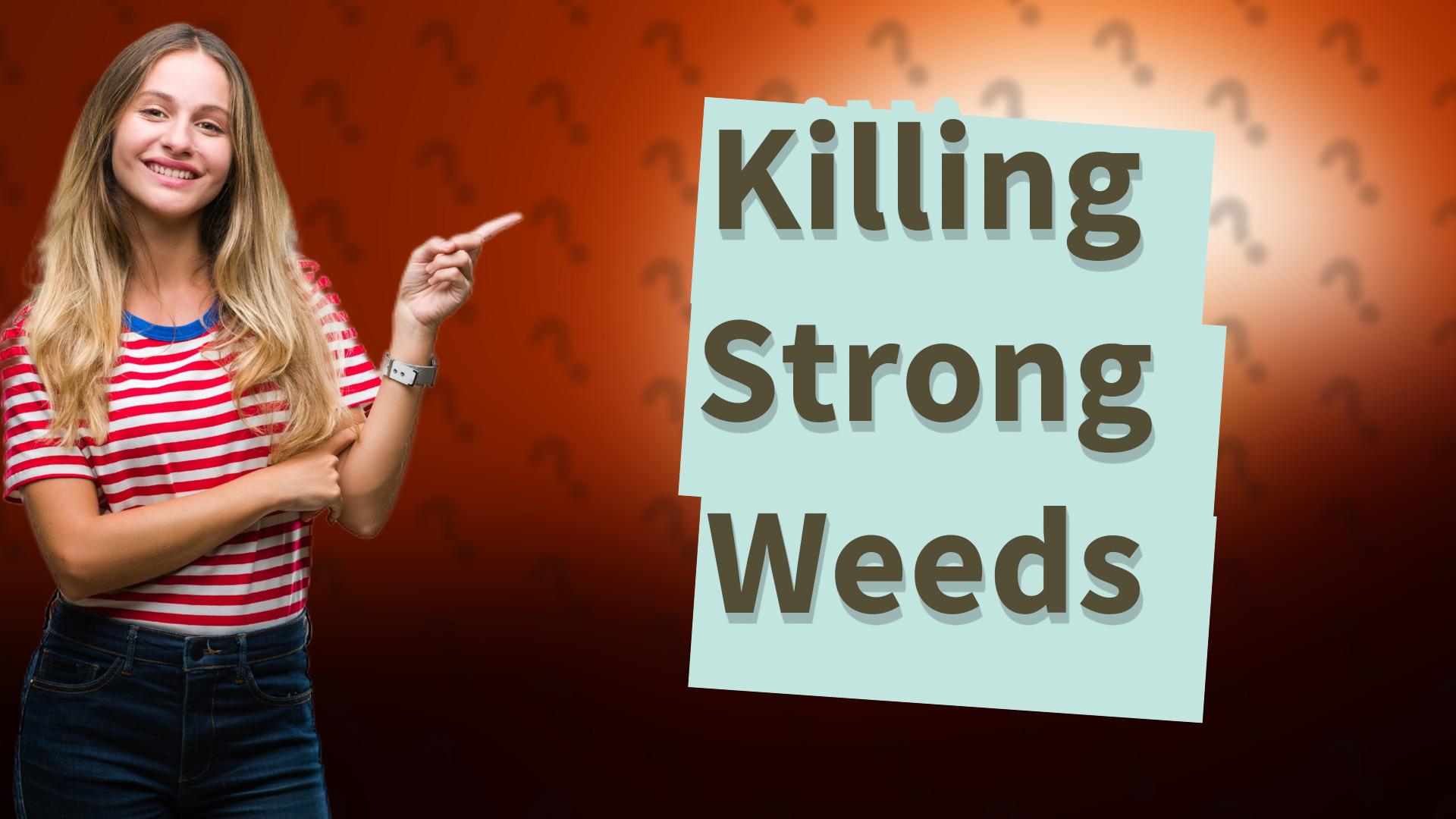 Killing Strong Weeds