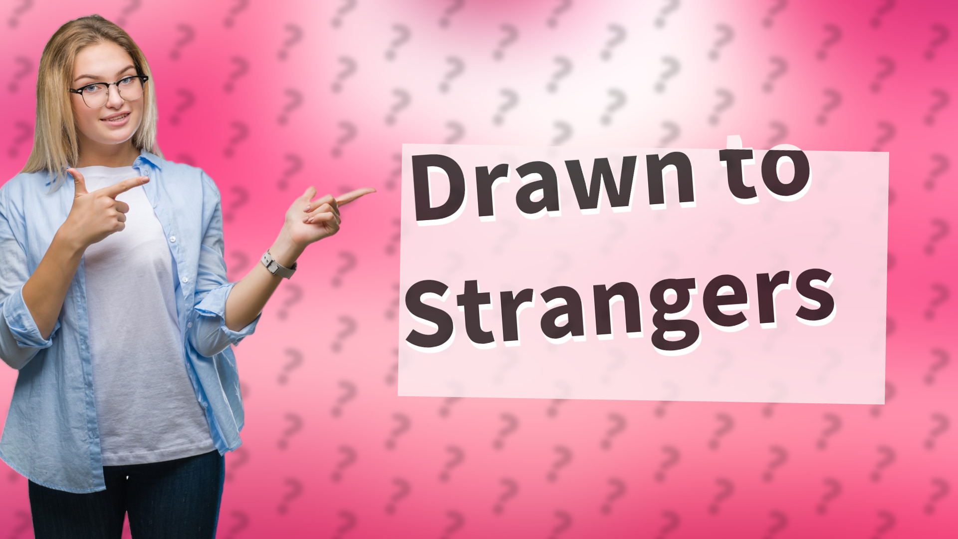 Drawn to Strangers