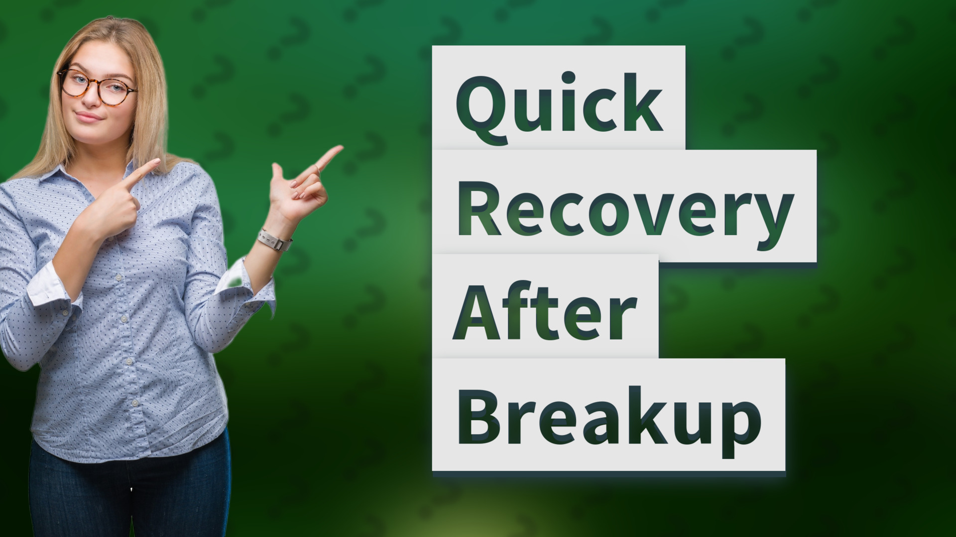 Quick Recovery After Breakup