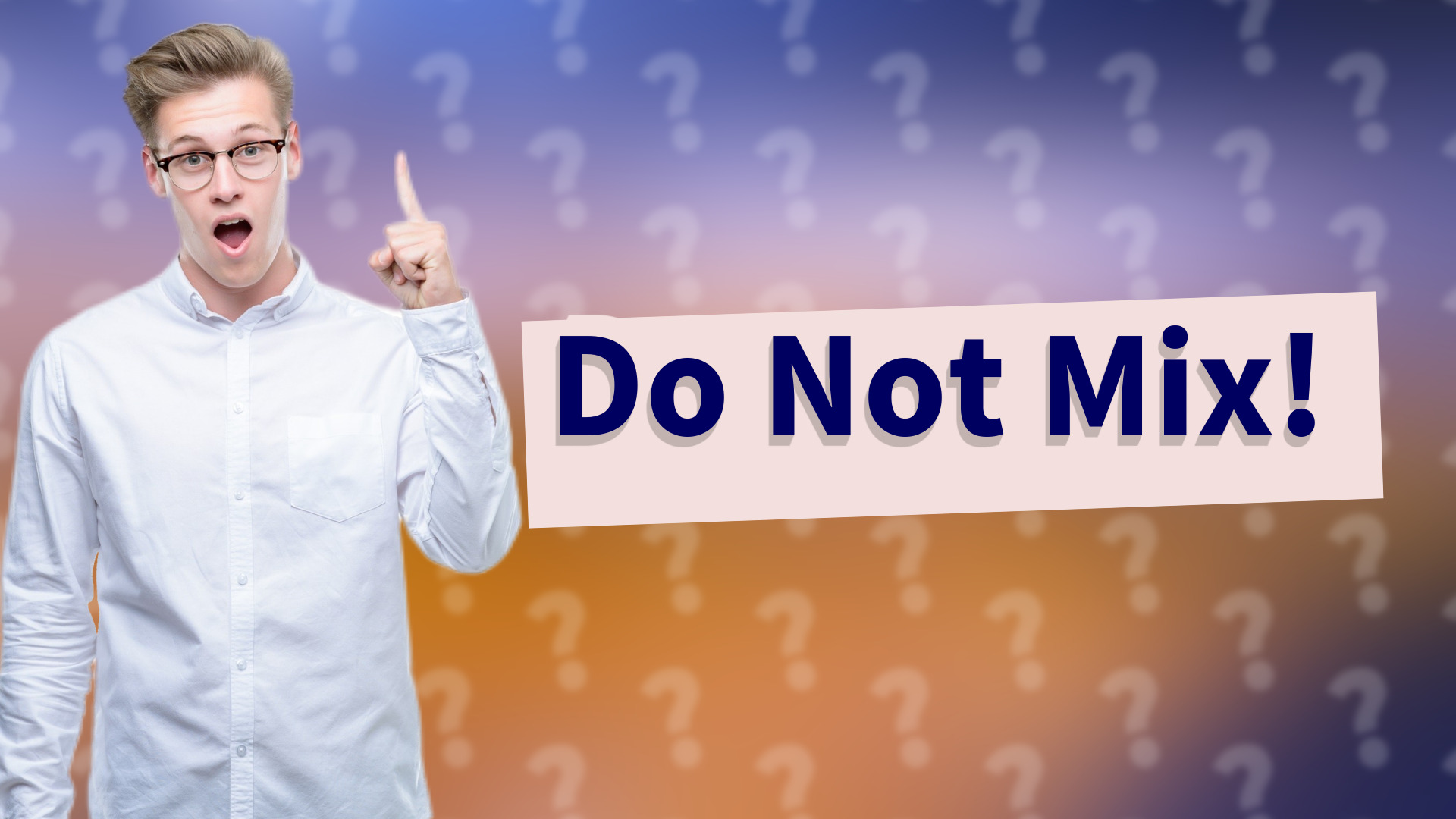Do Not Mix!