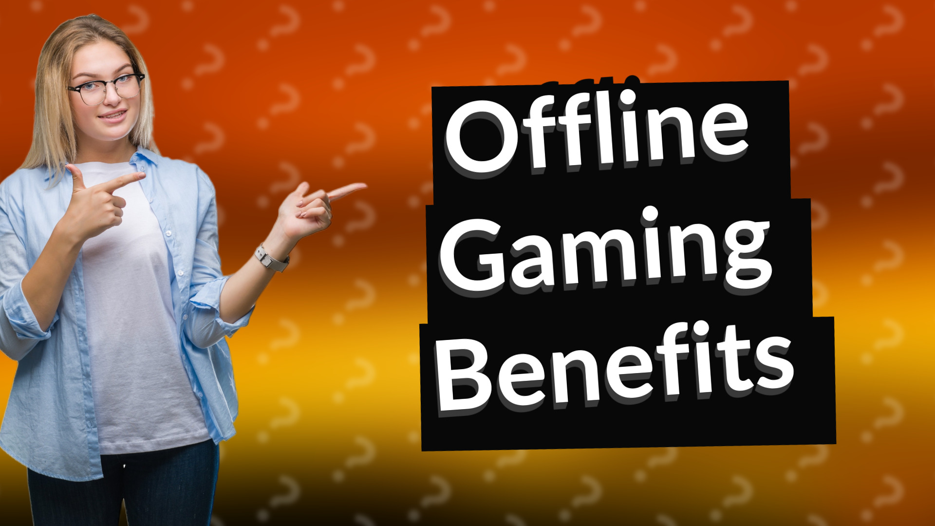 Offline Gaming Benefits