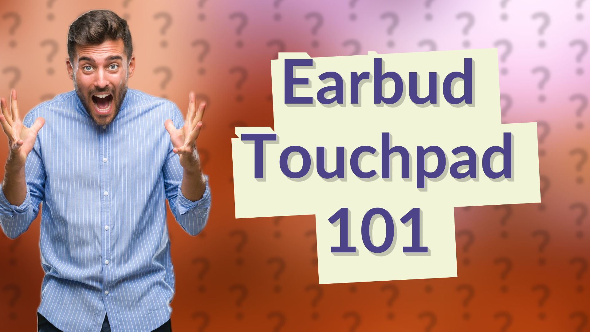 Earbud Touchpad 101