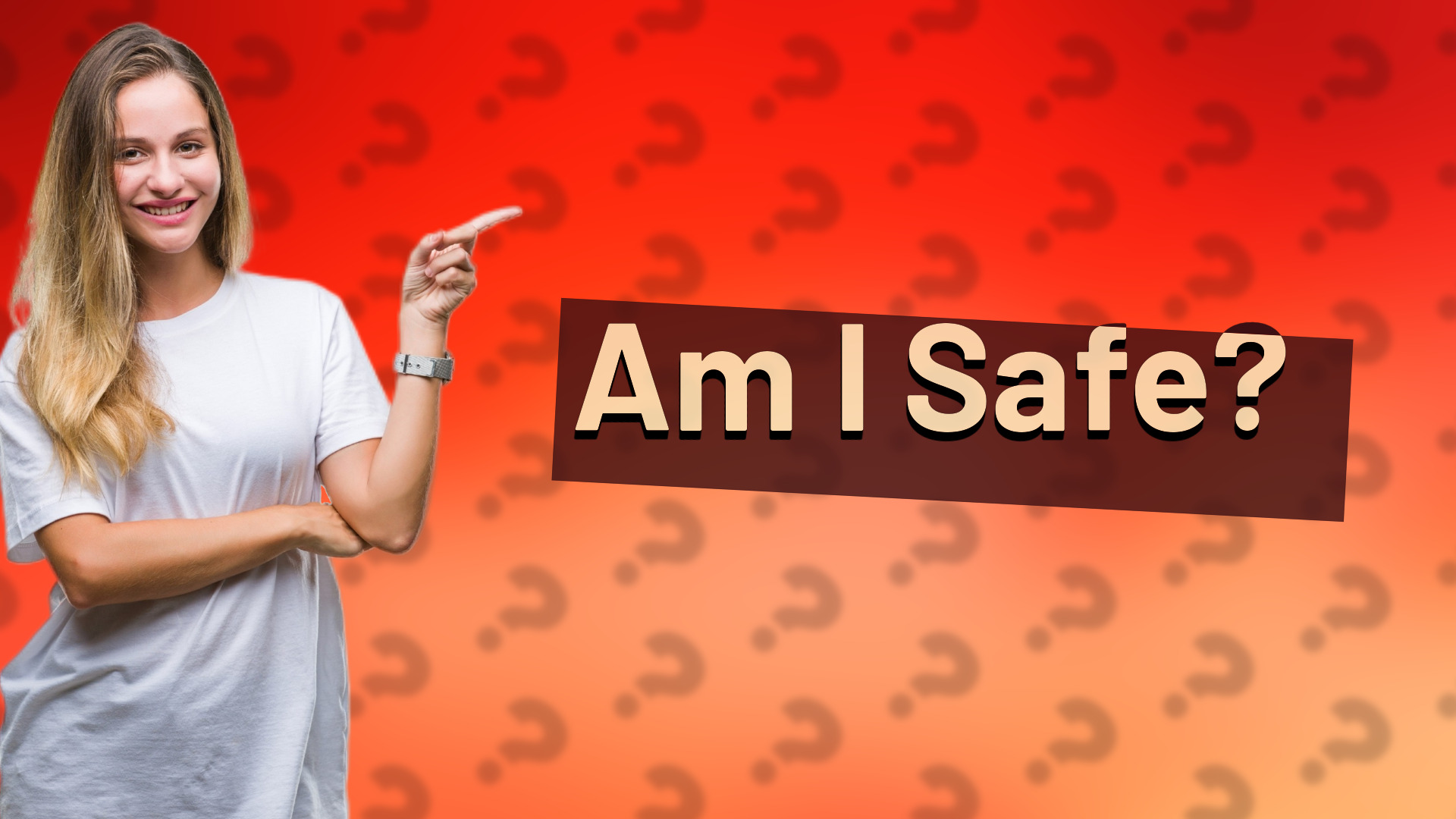 Am I Safe?