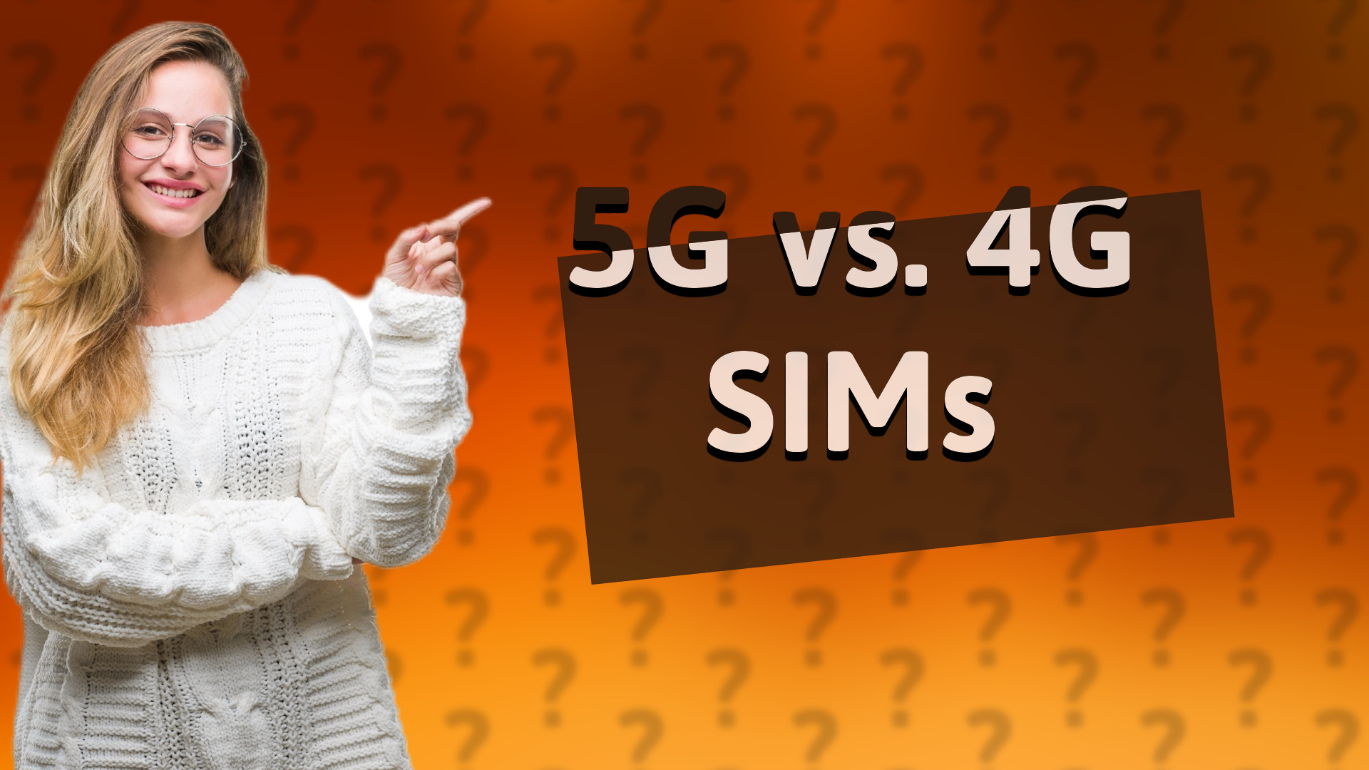 5G vs. 4G SIMs