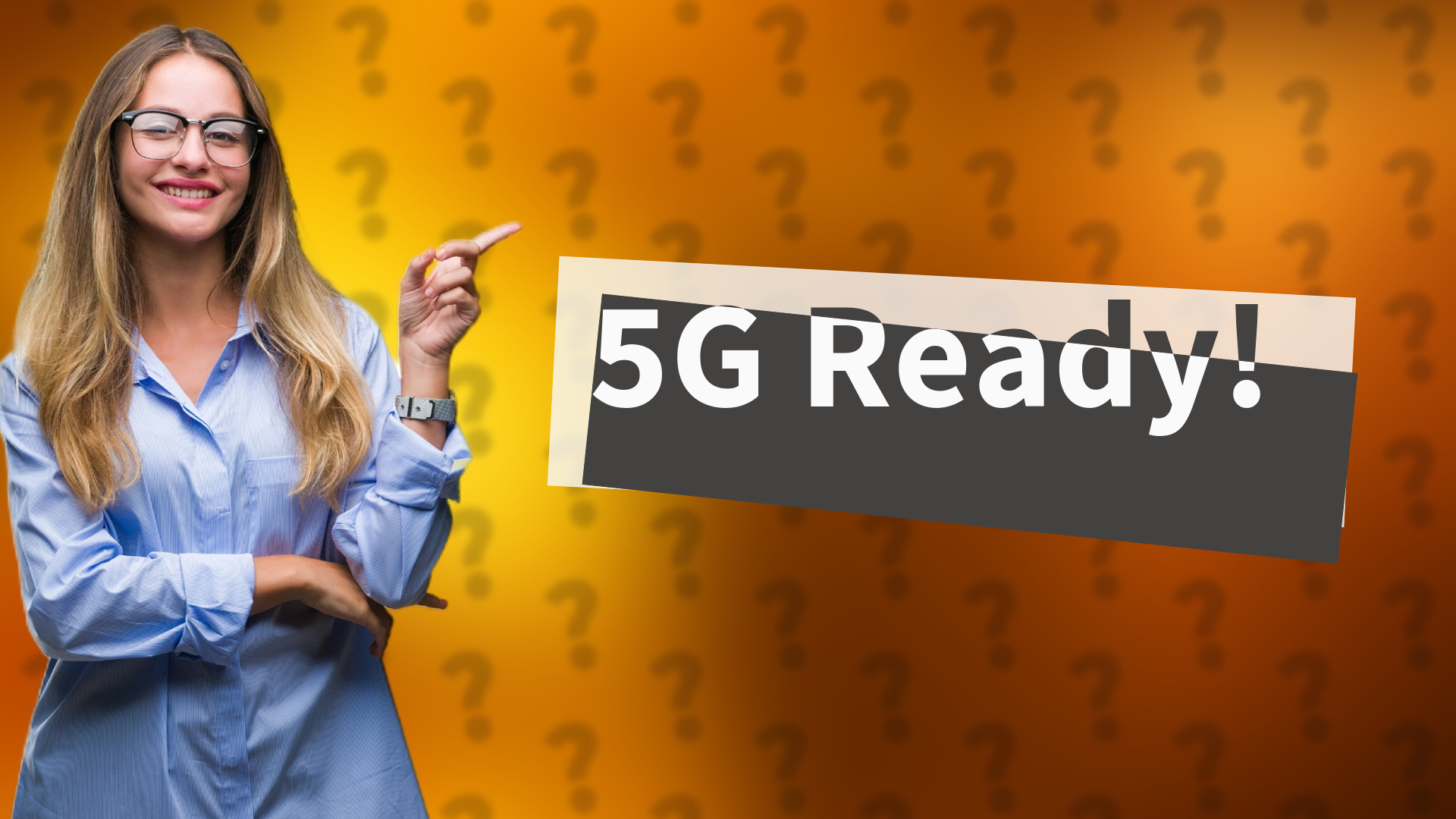 5G Ready!