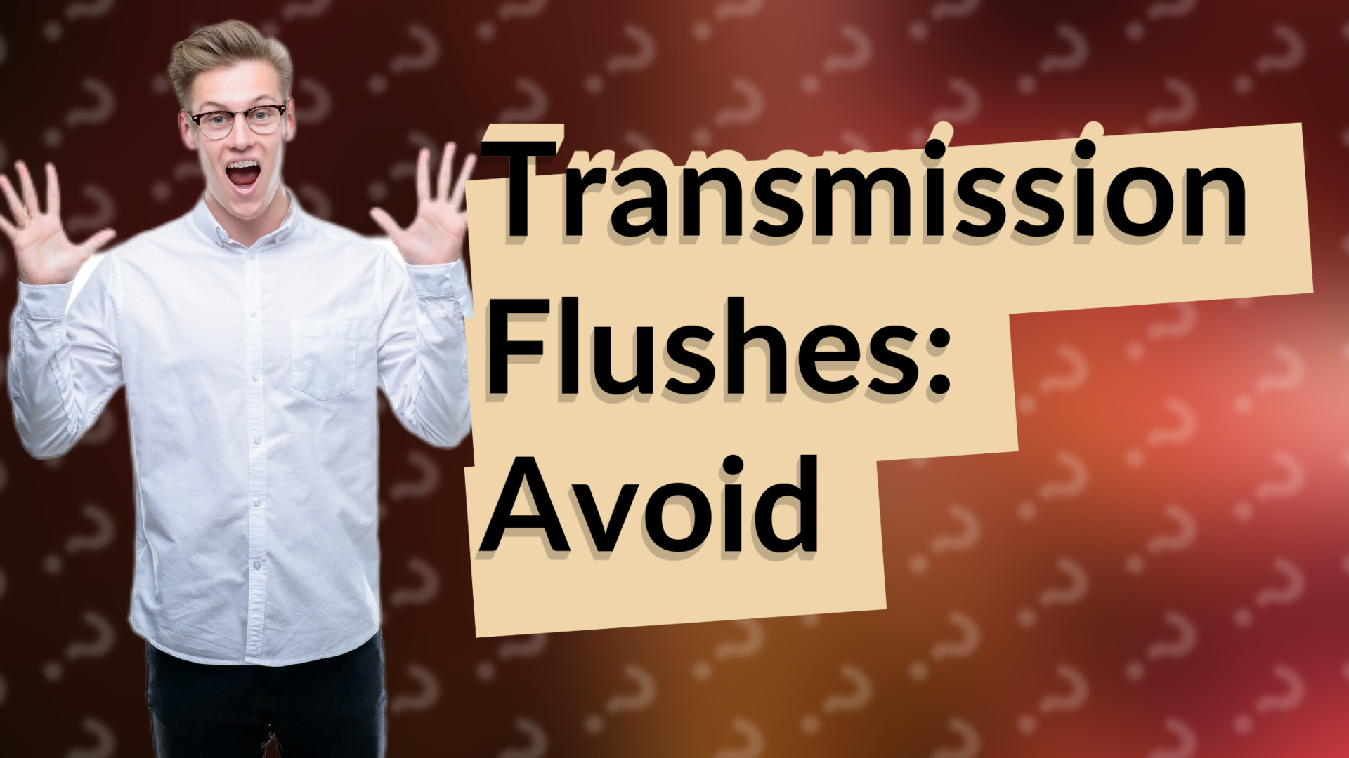 Transmission Flushes: Avoid