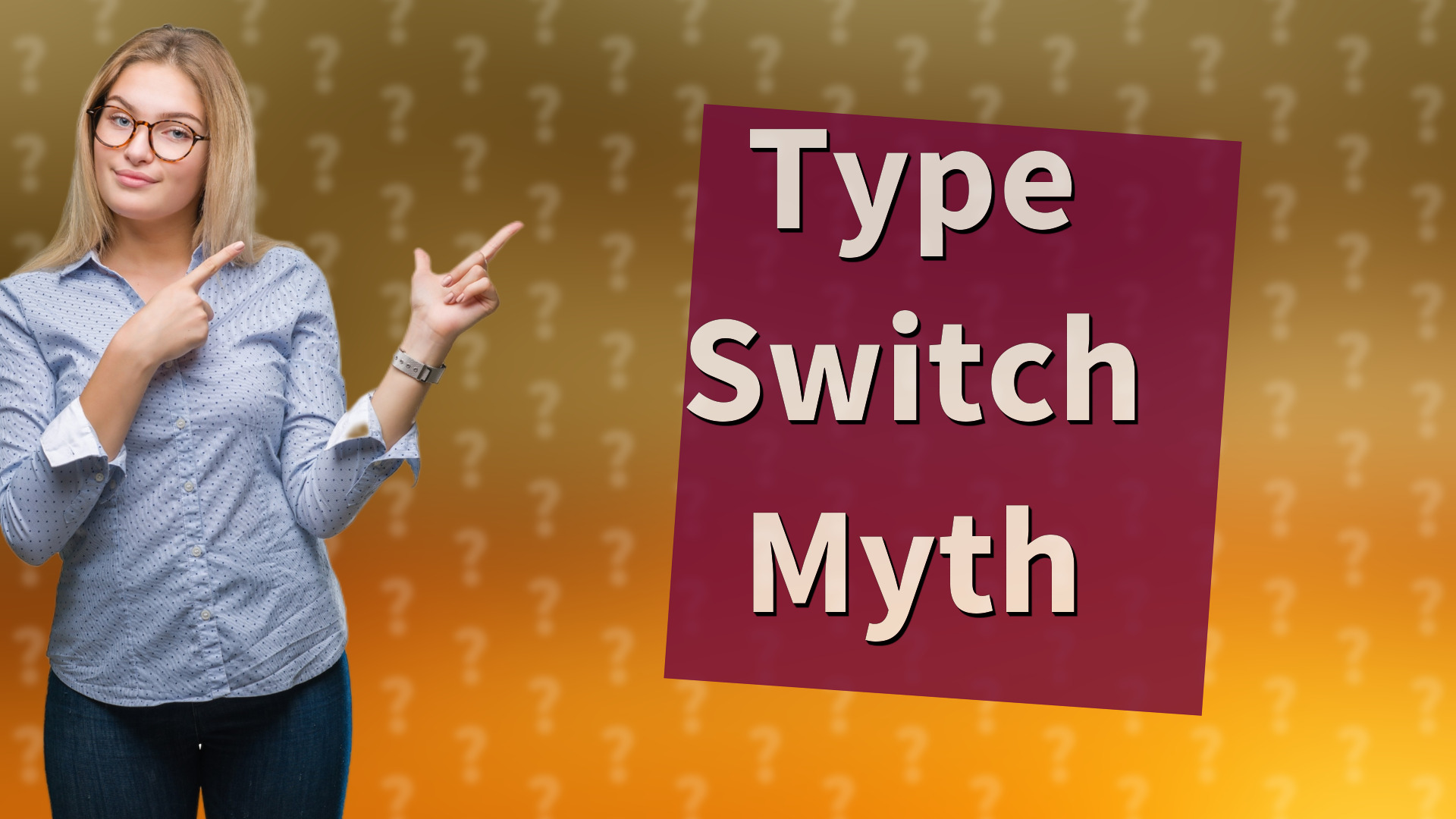 Type Switch Myth