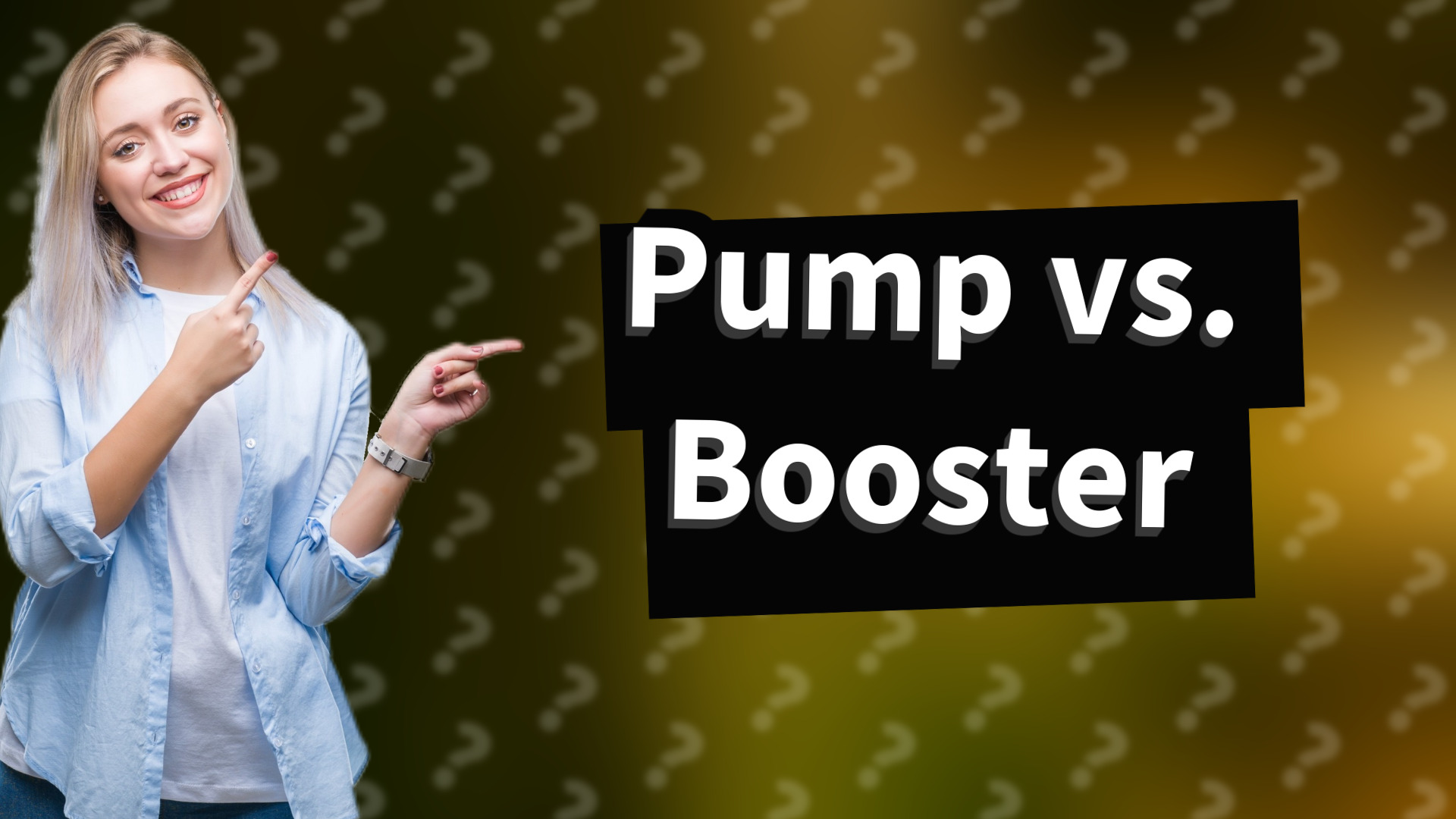 Pump vs. Booster