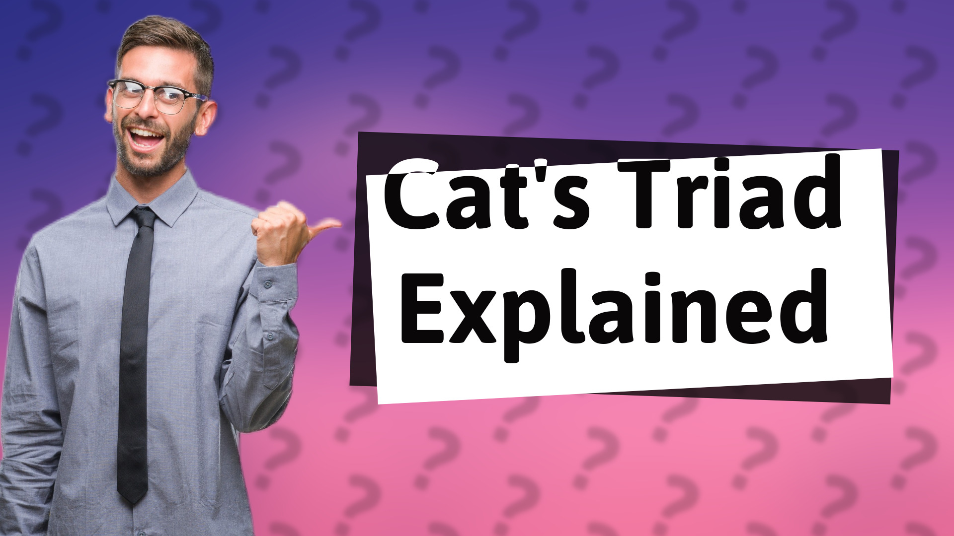 Cat's Triad Explained