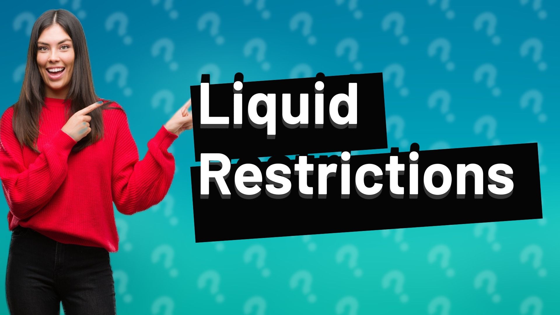 Liquid Restrictions
