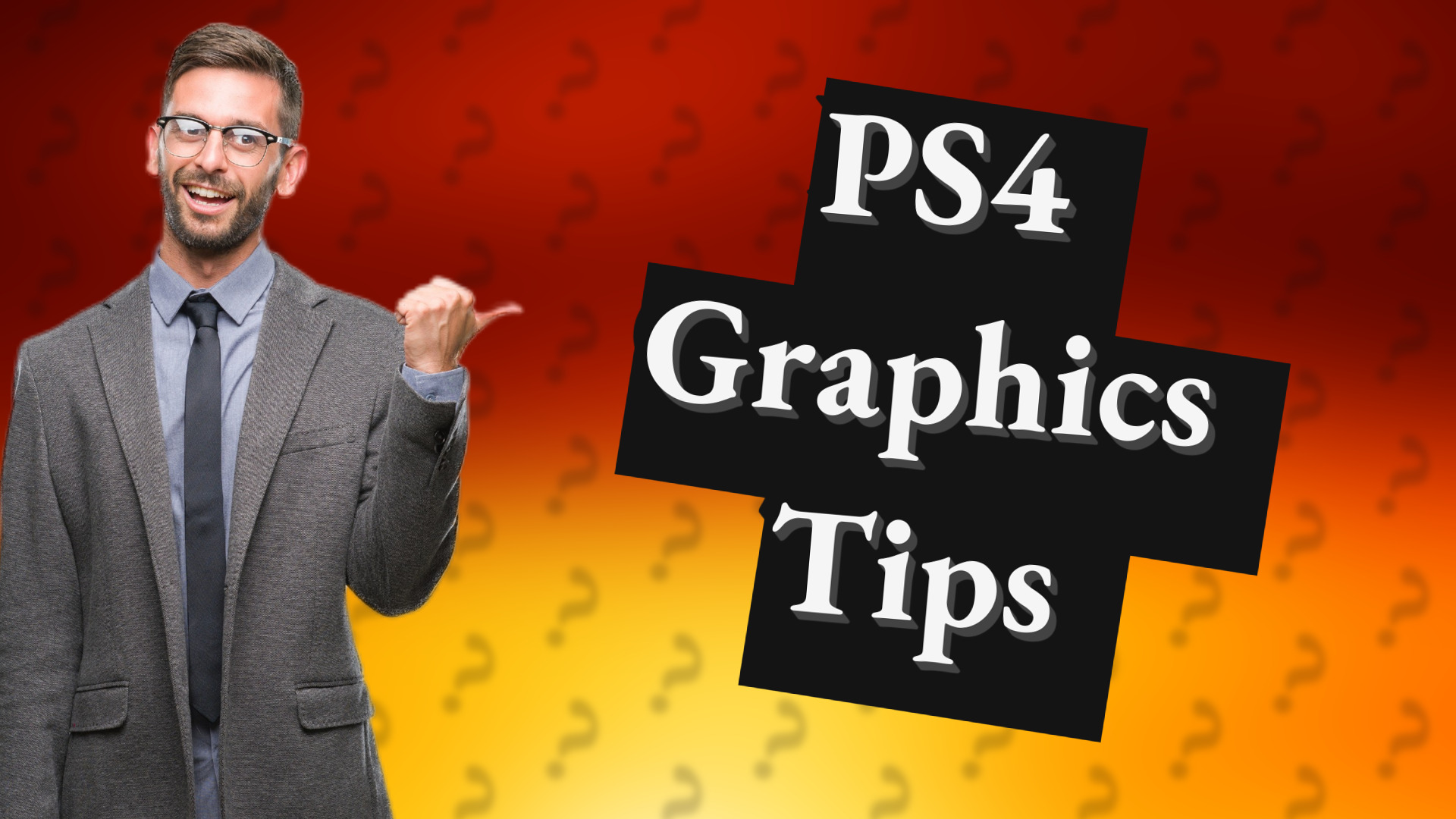 PS4 Graphics Tips