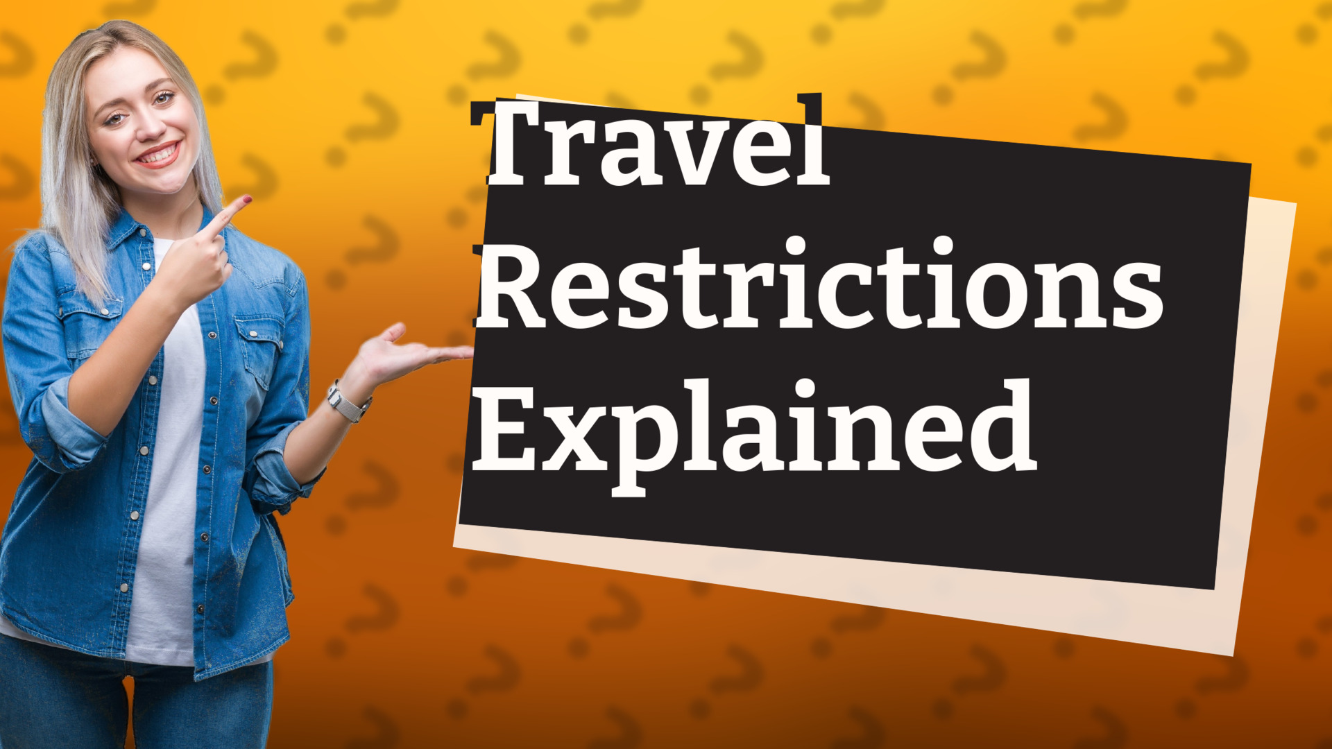 Travel Restrictions Explained
