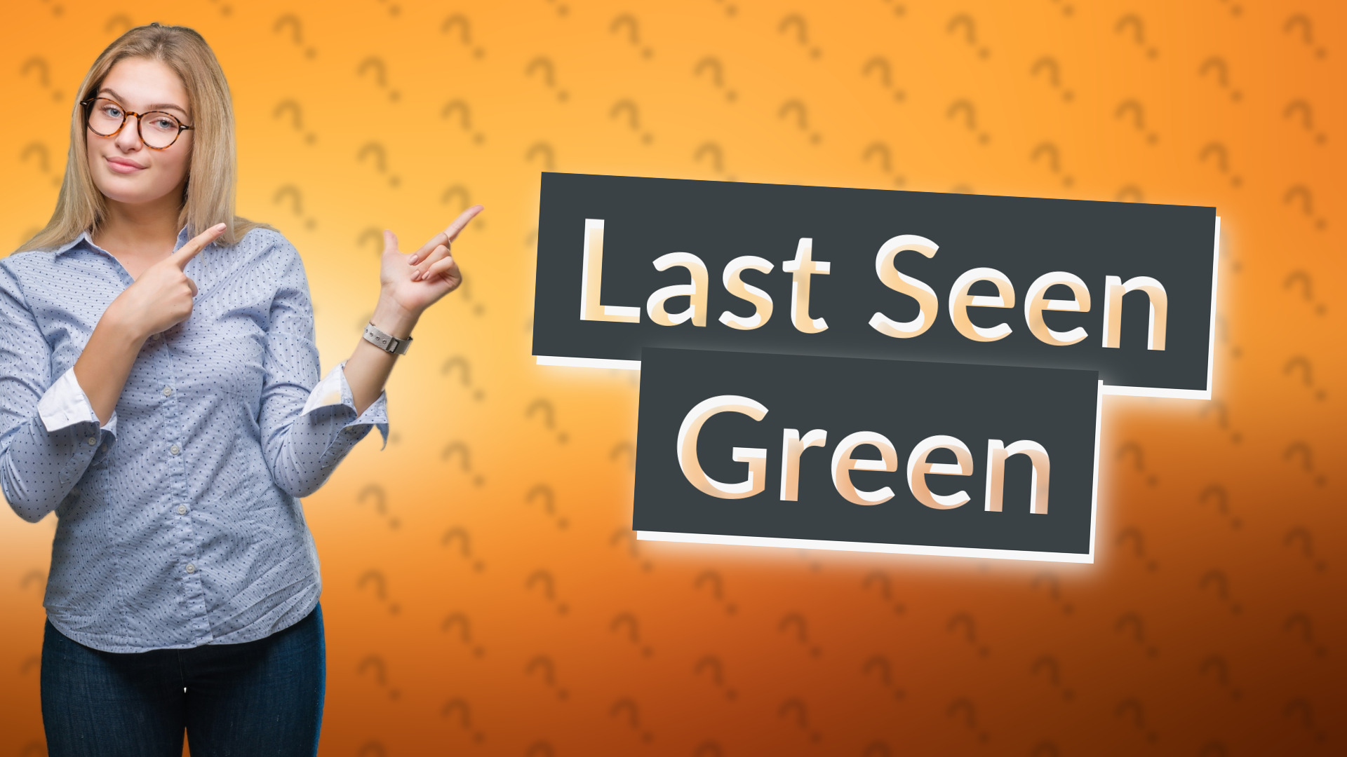 Last Seen Green