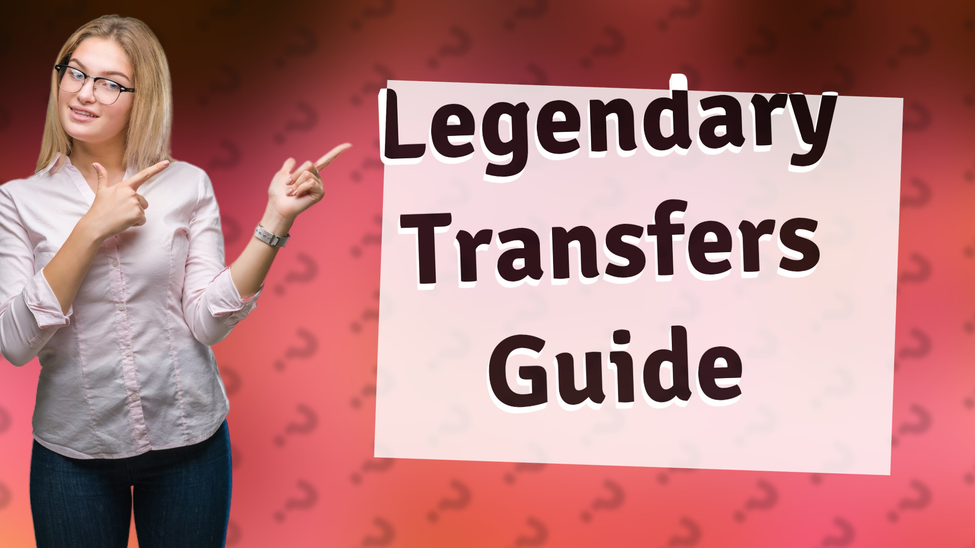 Legendary Transfers Guide