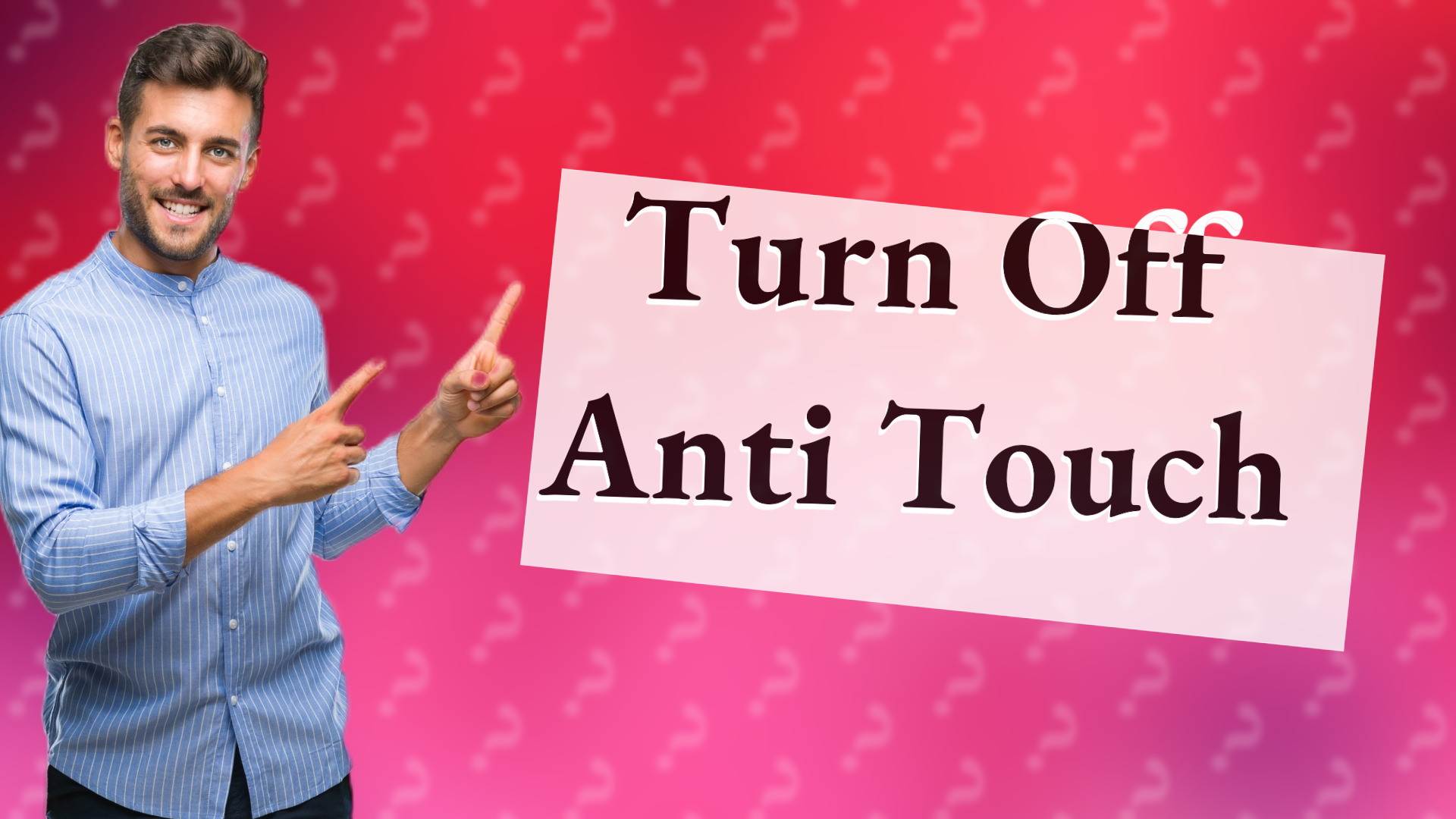 Turn Off Anti Touch