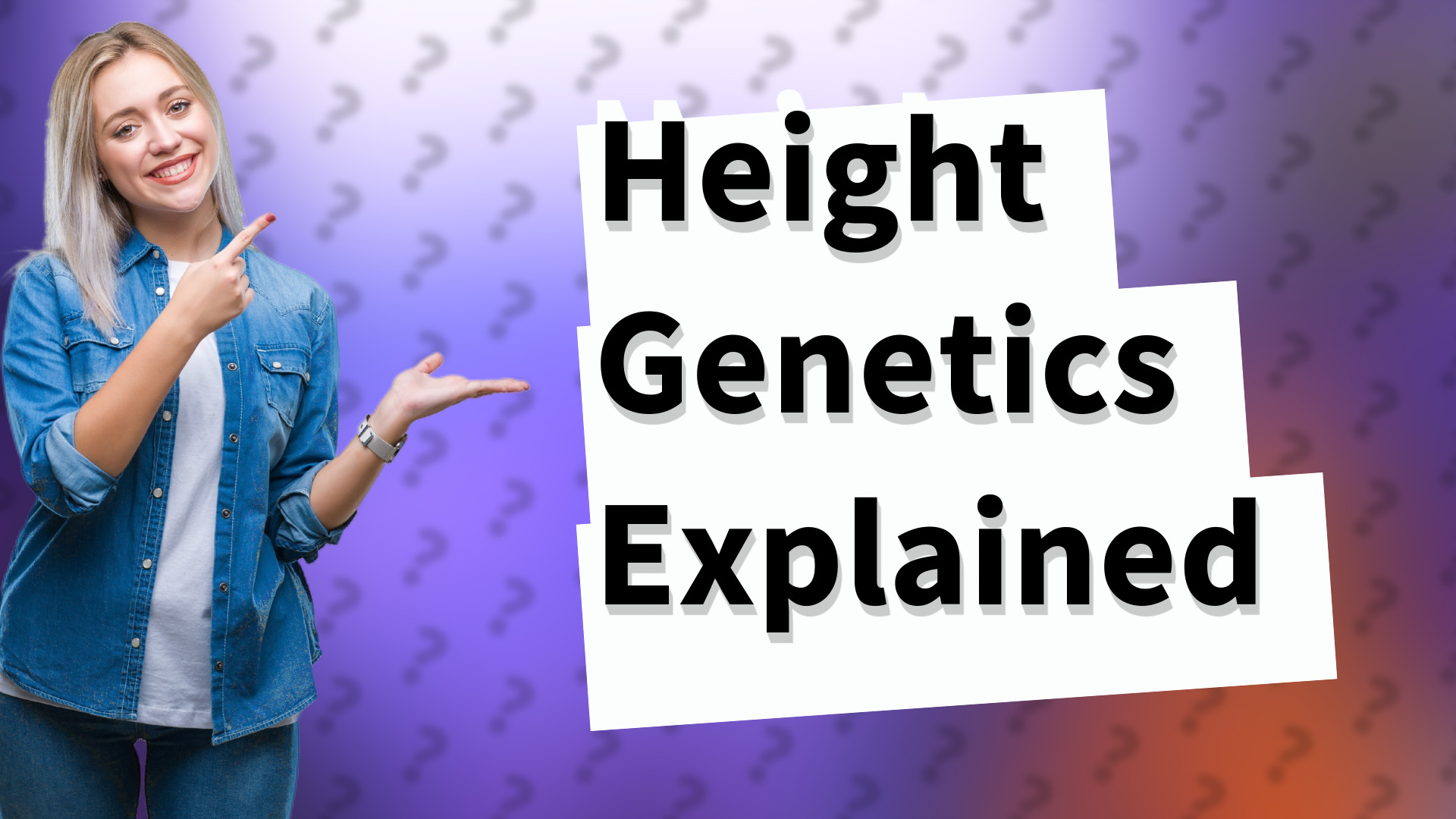 Height Genetics Explained
