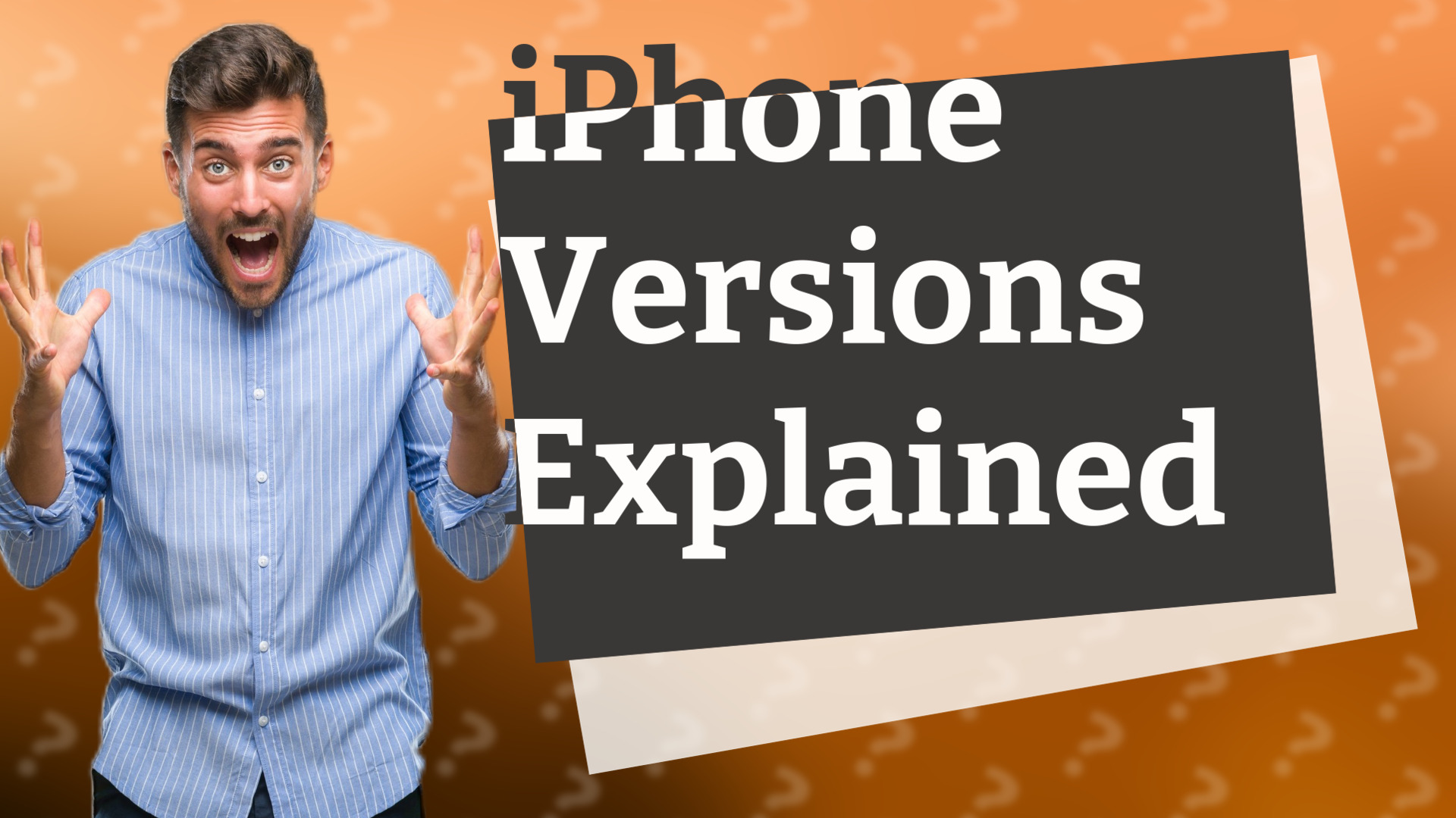 iPhone Versions Explained