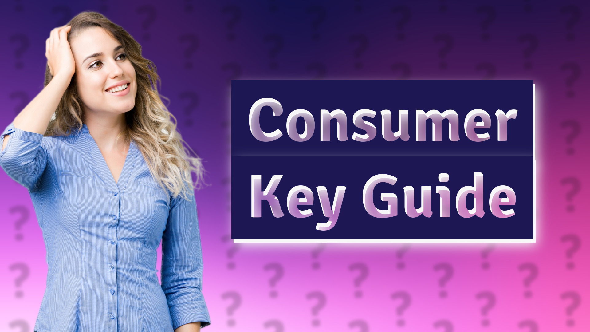 Consumer Key Guide