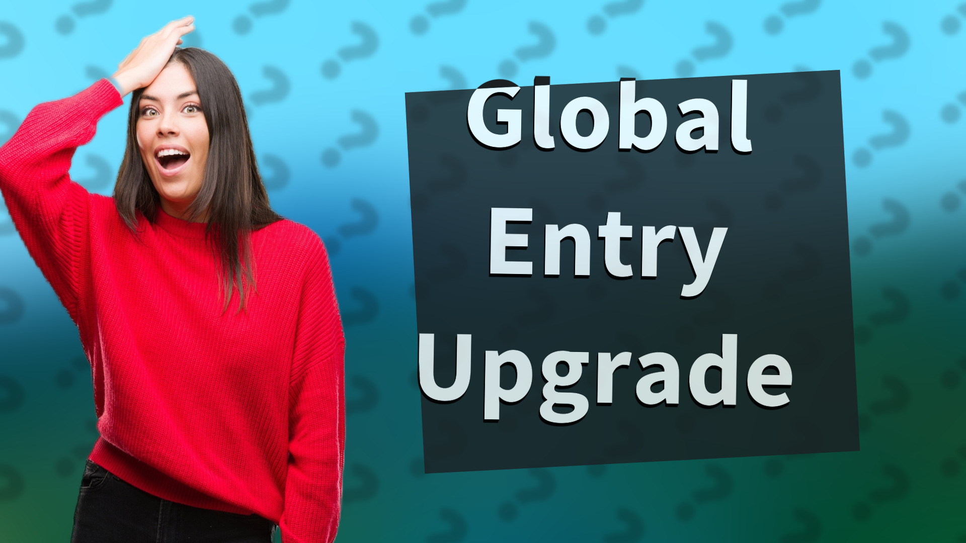 Global Entry Upgrade