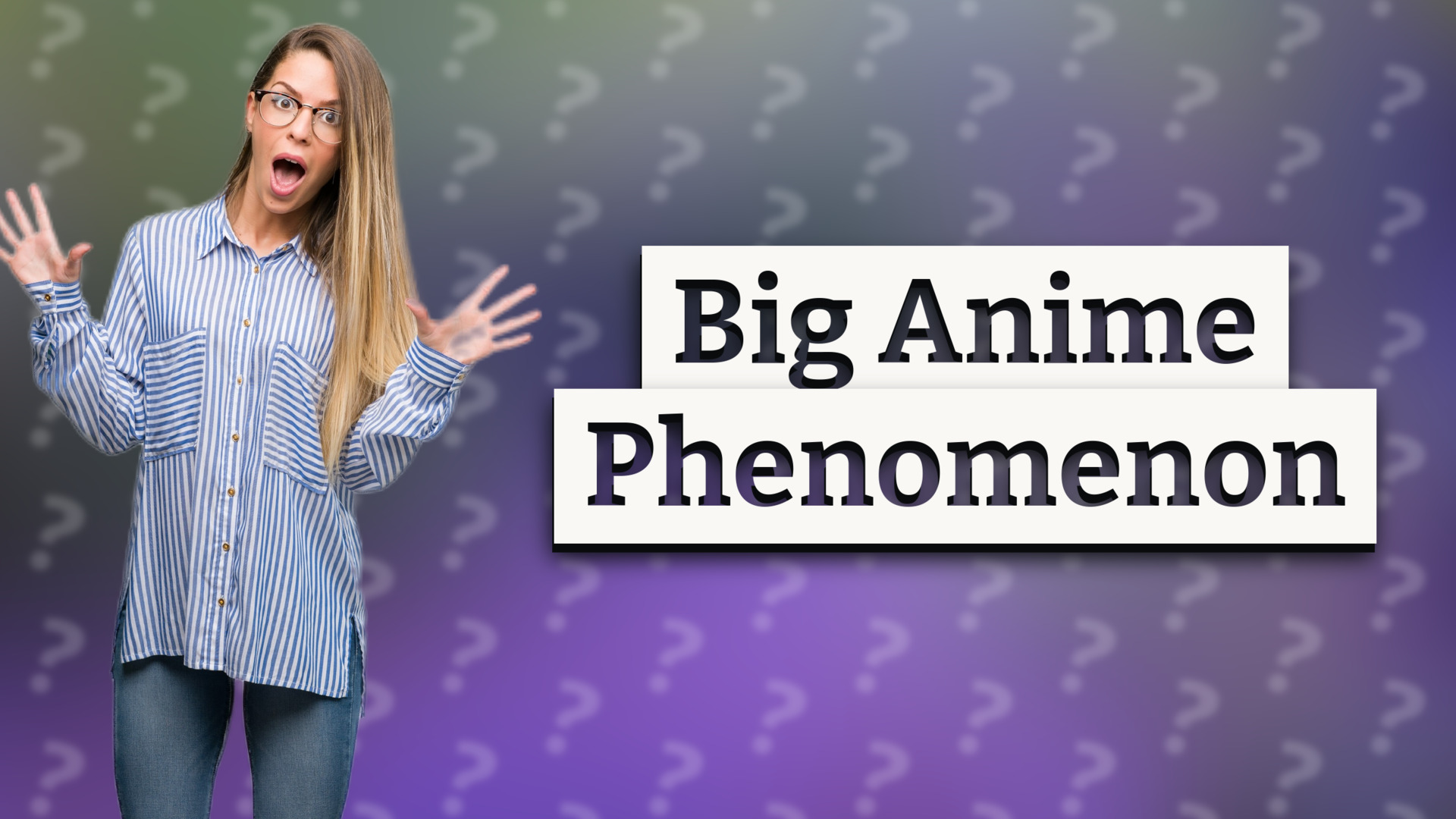 Big Anime Phenomenon