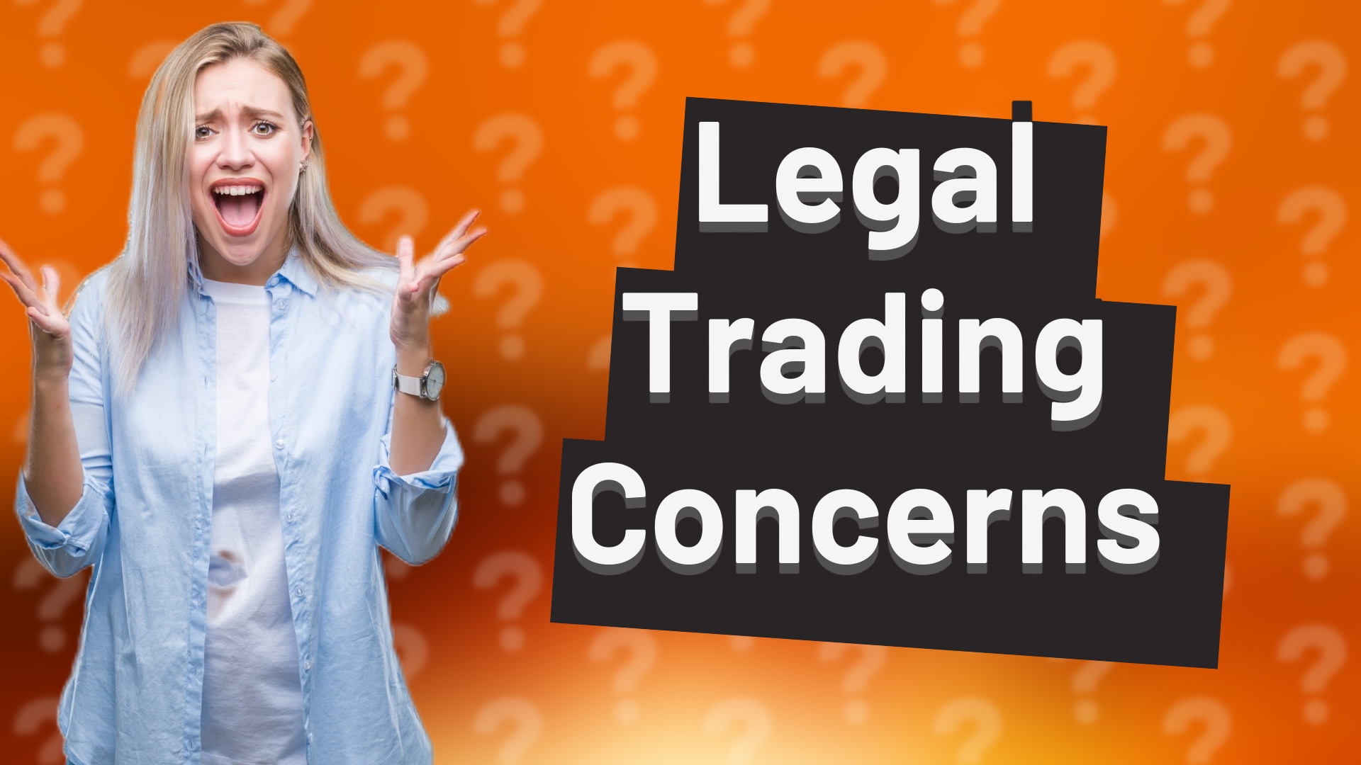 Legal Trading Concerns