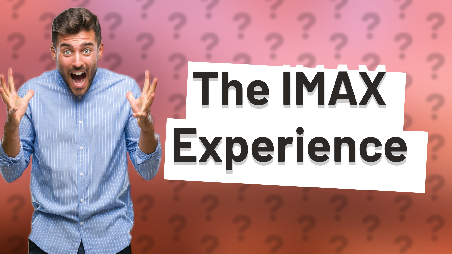 The IMAX Experience