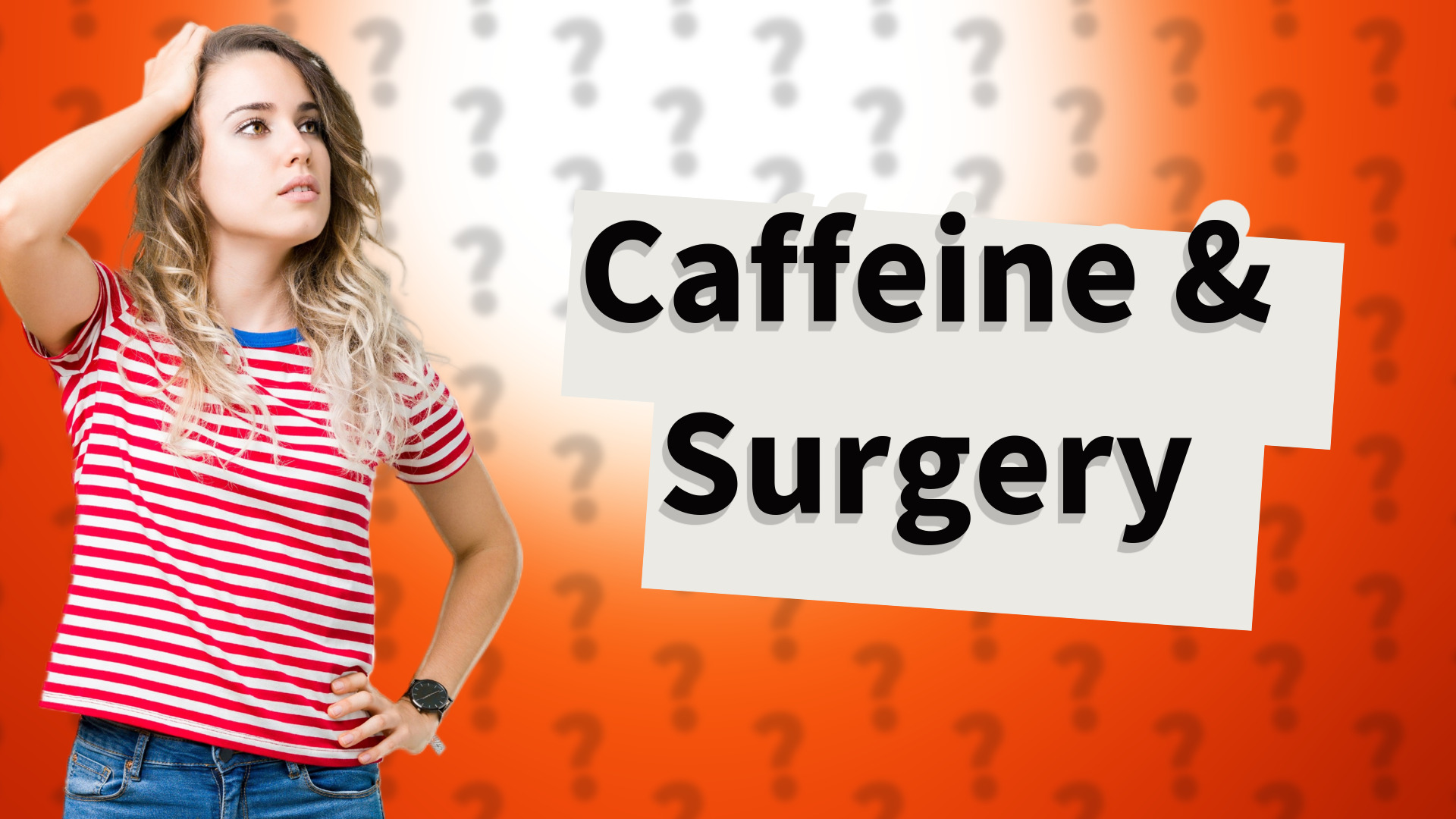 Caffeine & Surgery