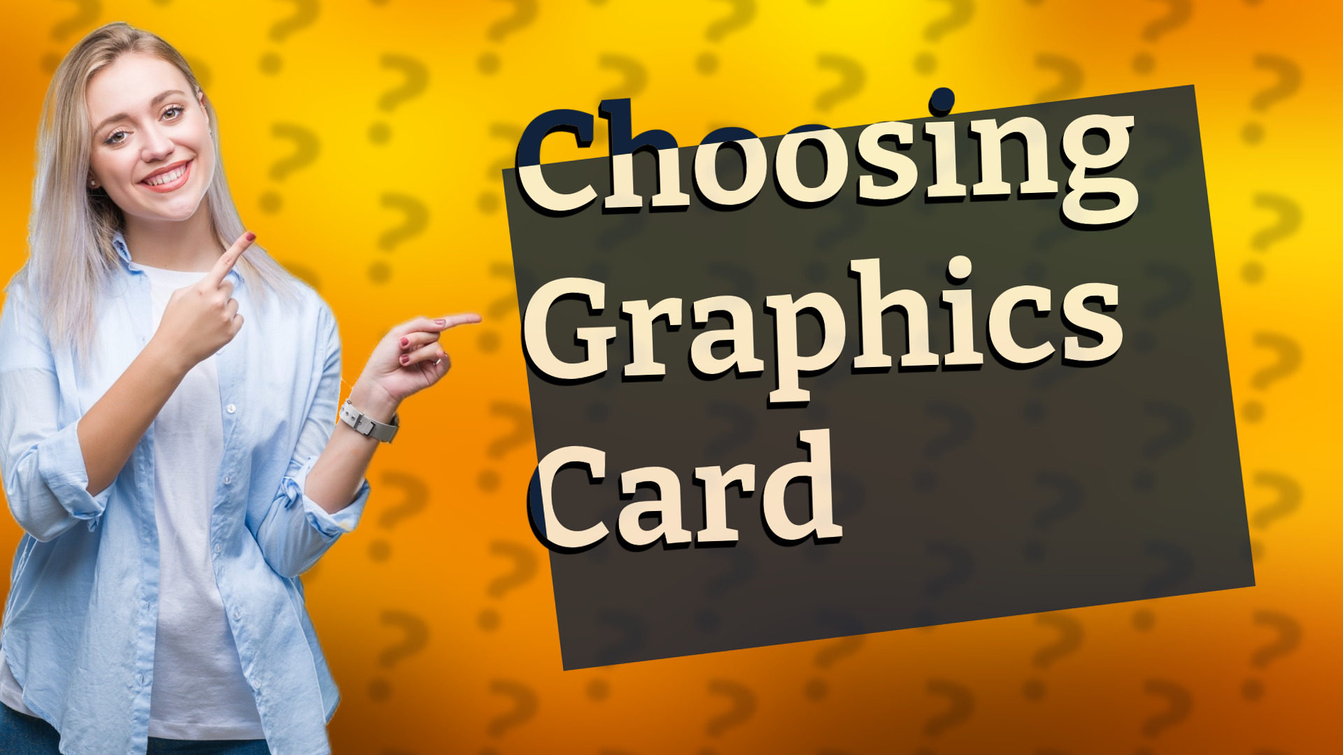 Choosing Graphics Card