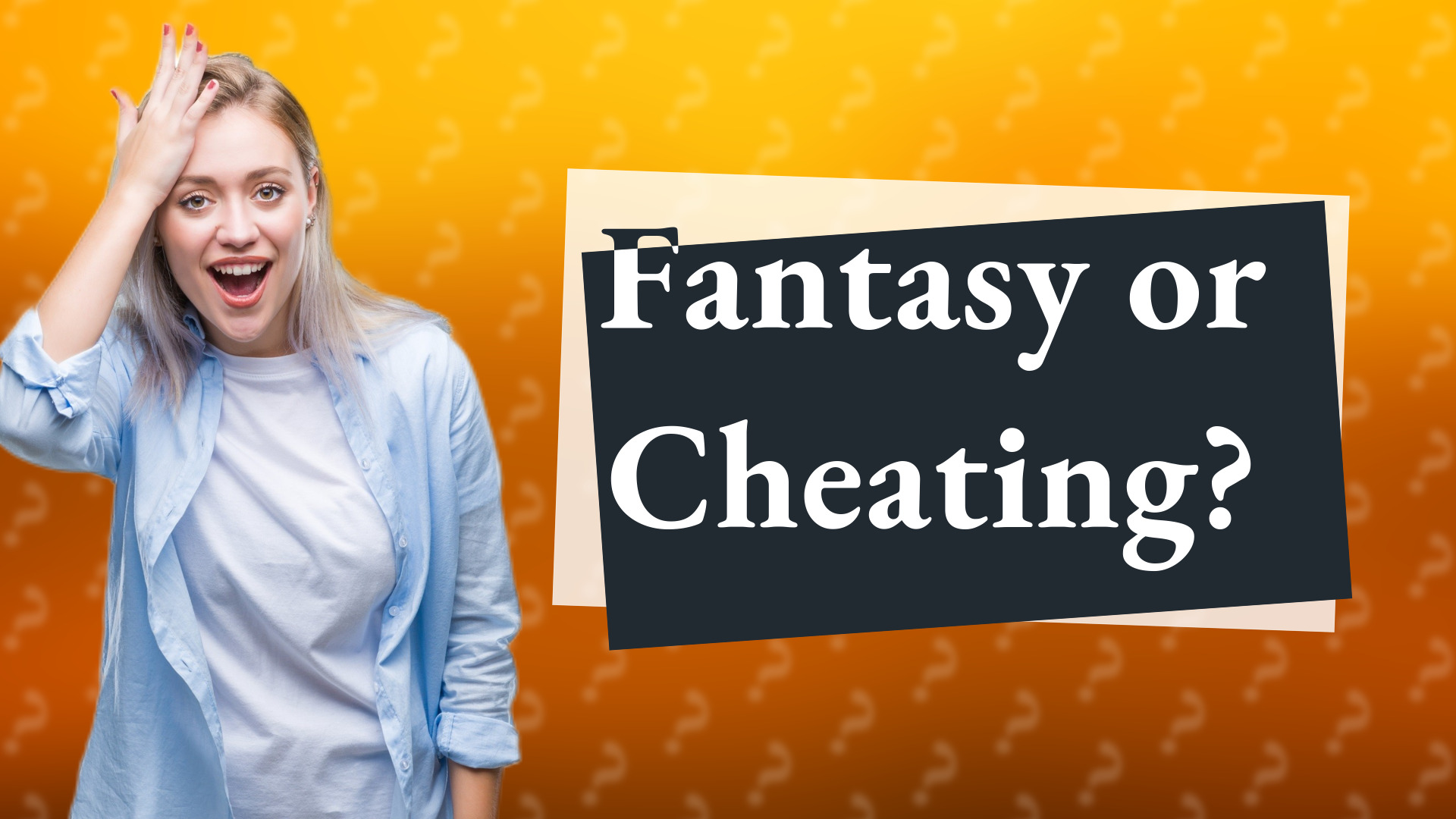 Fantasy or Cheating?