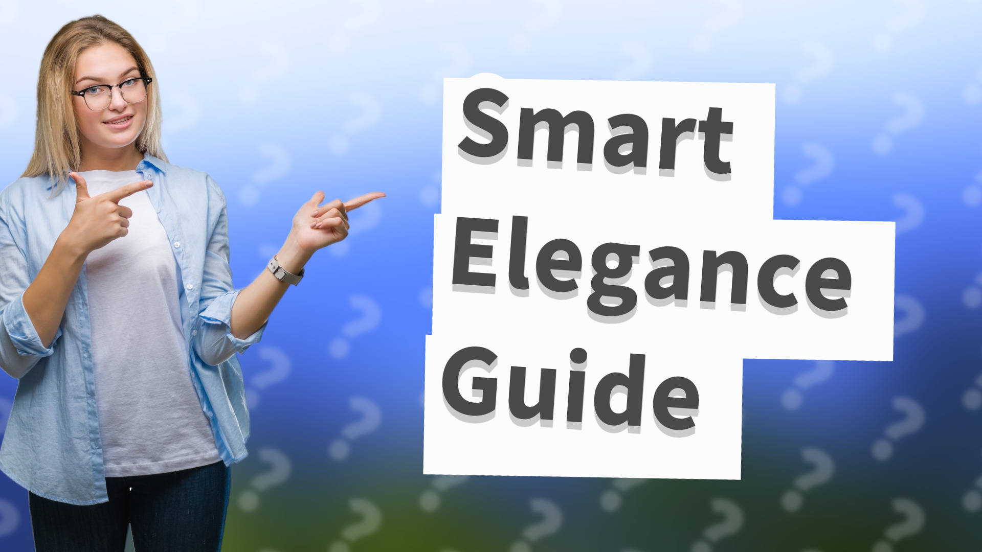 Smart Elegance Guide