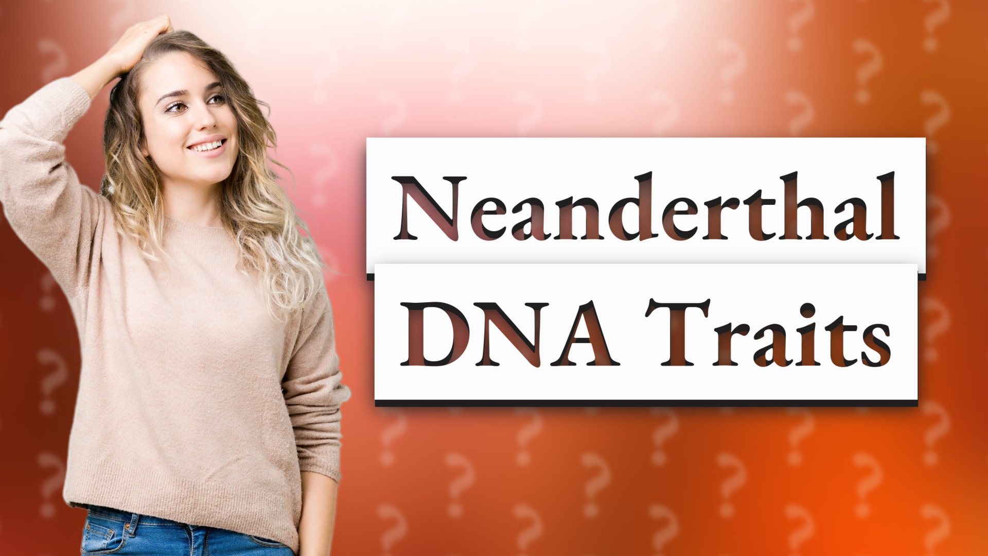 Neanderthal DNA Traits