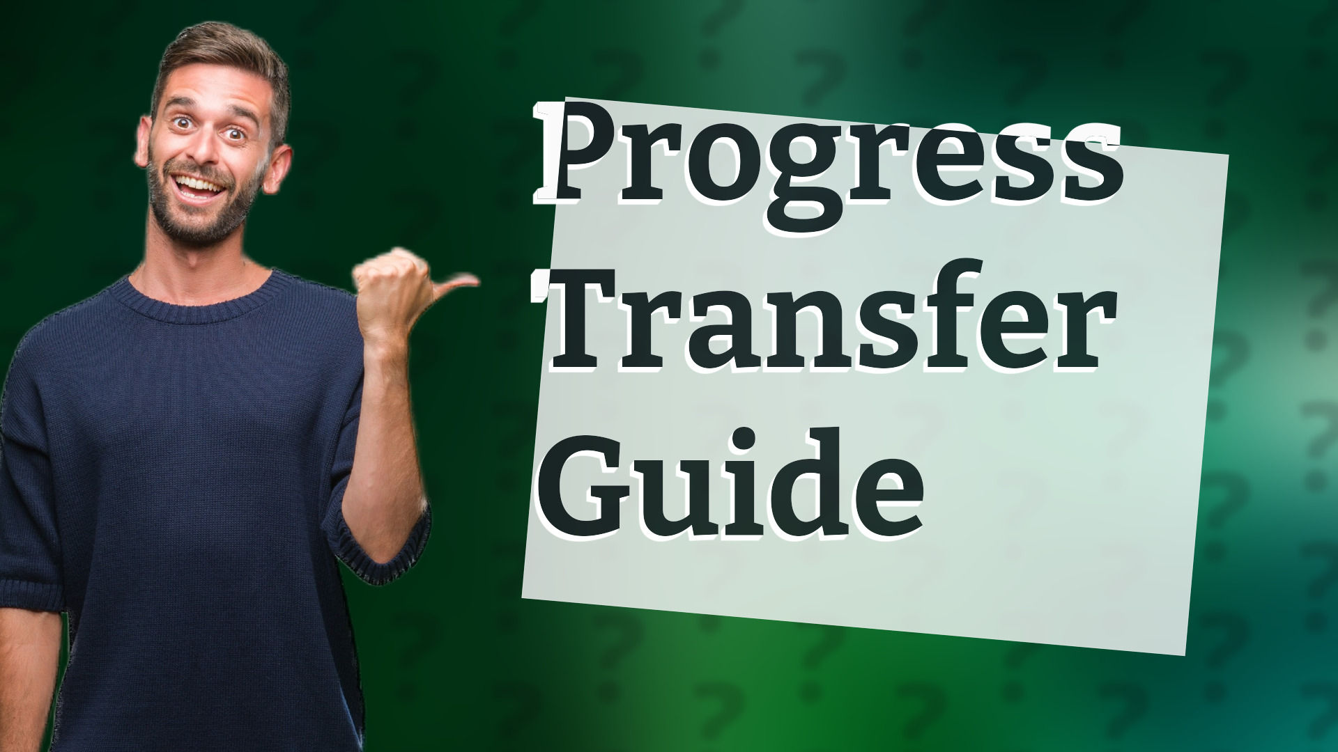 Progress Transfer Guide
