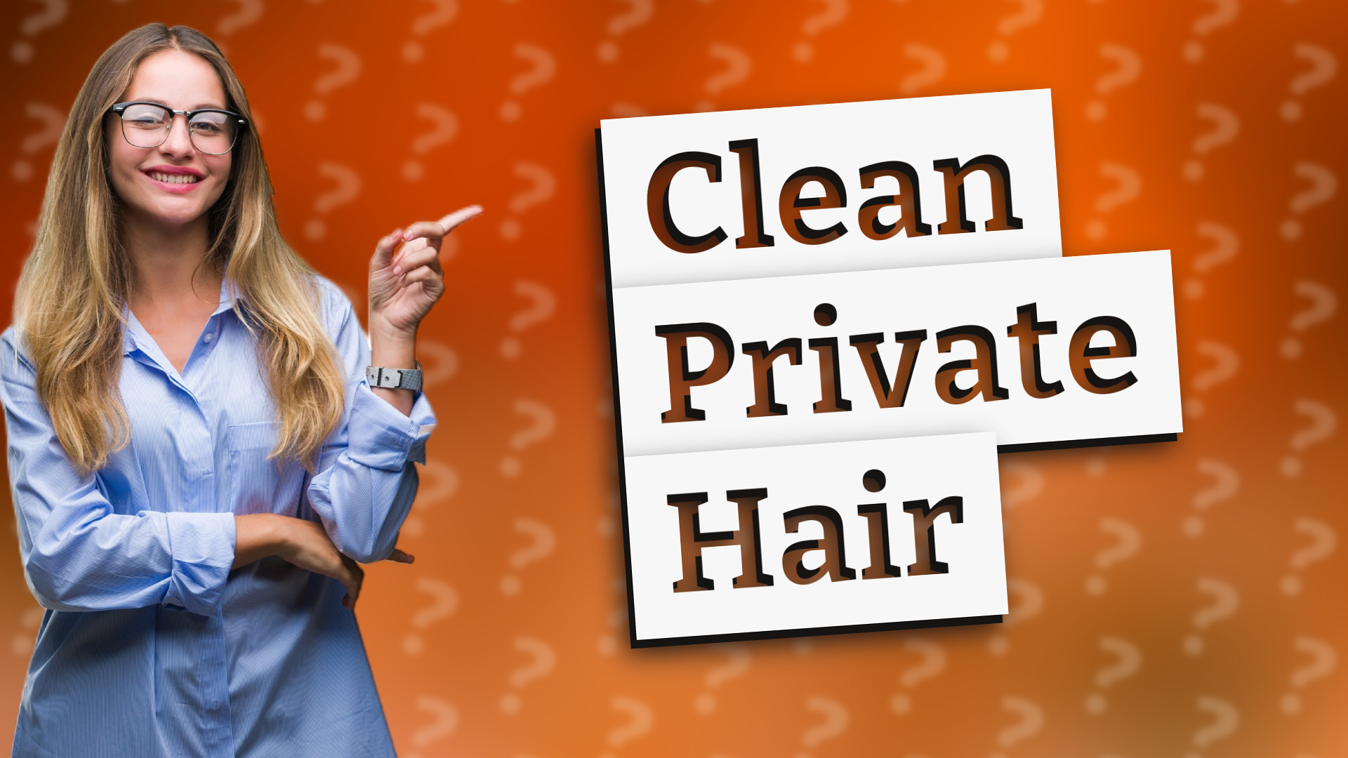 Clean Private Hair