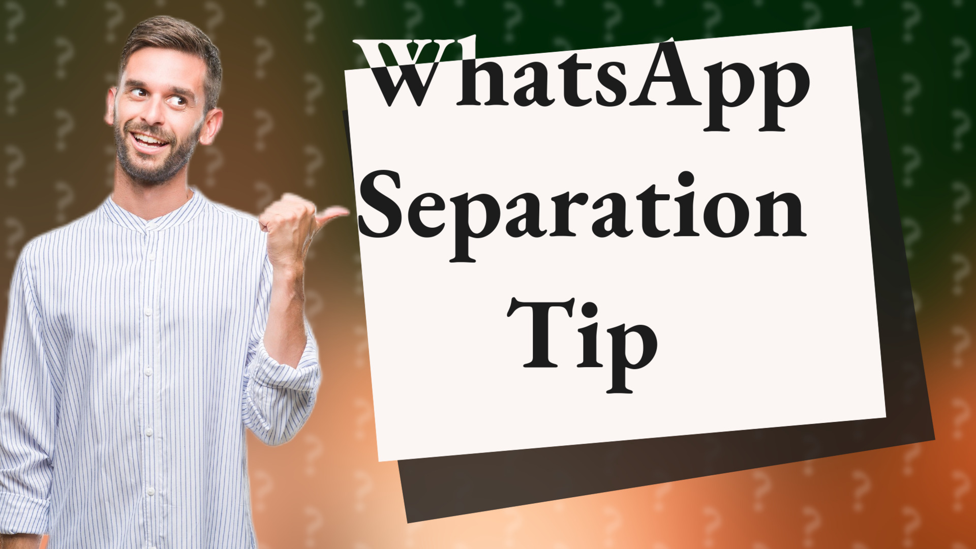 WhatsApp Separation Tip