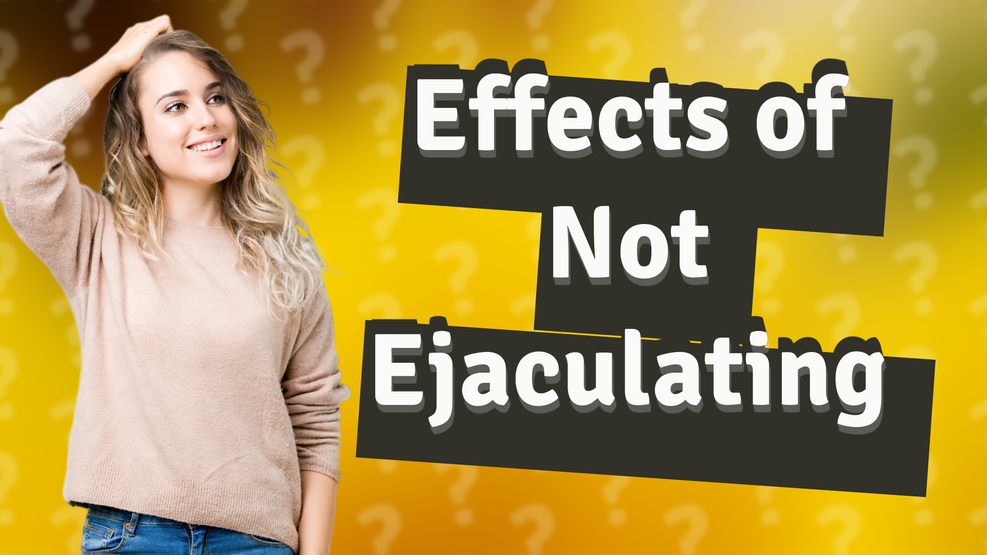 Effects of Not Ejaculating