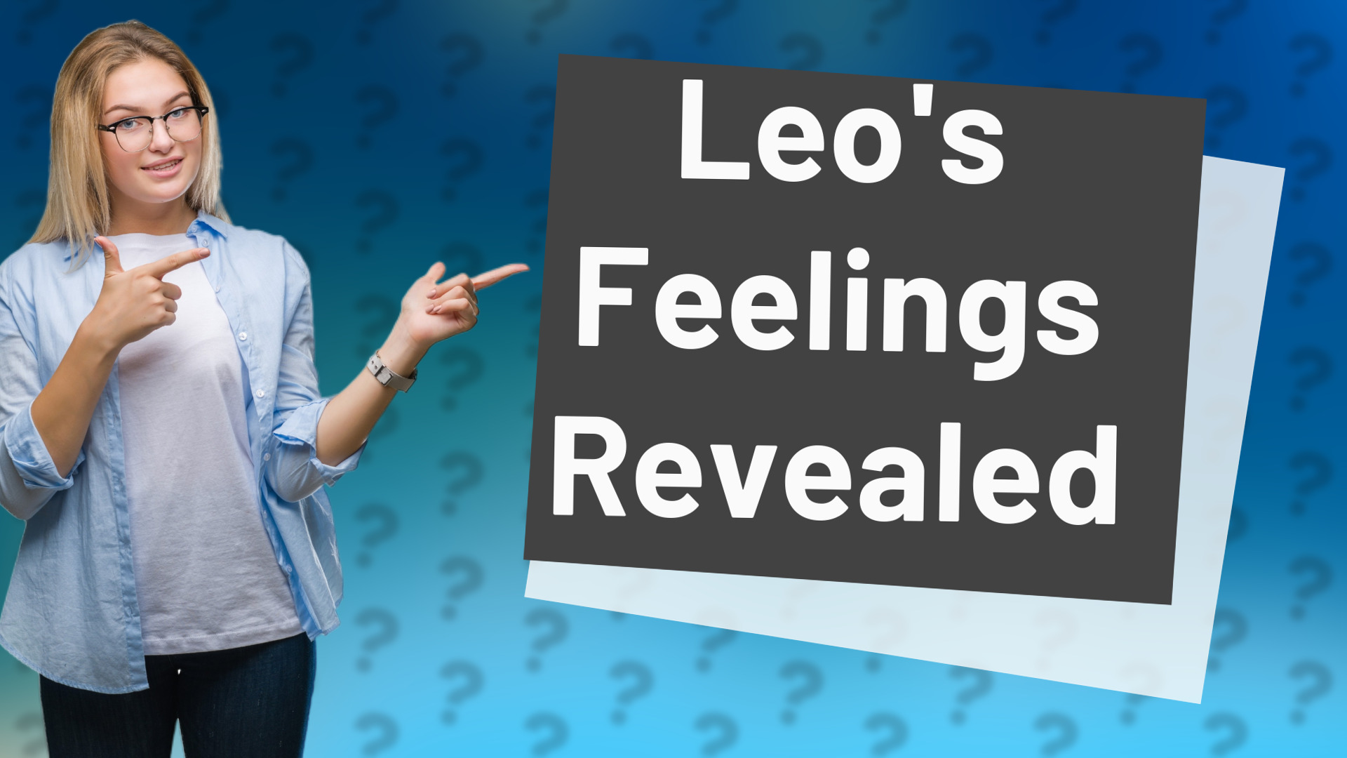 Leo's Feelings Revealed
