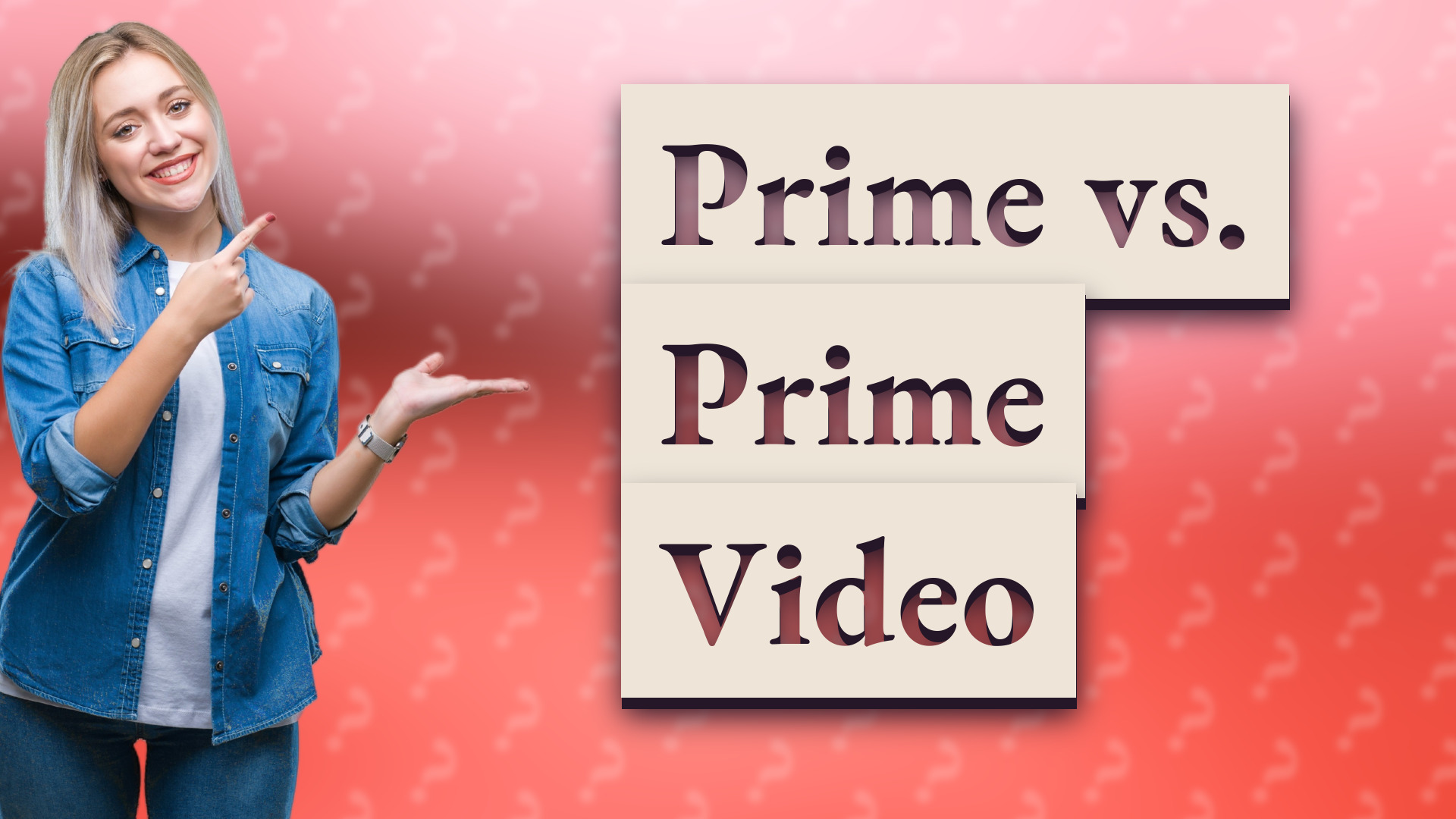 Prime vs. Prime Video