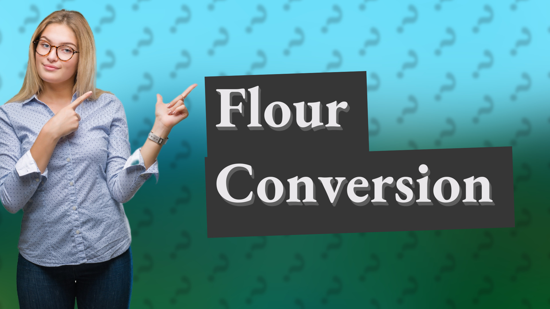 Flour Conversion