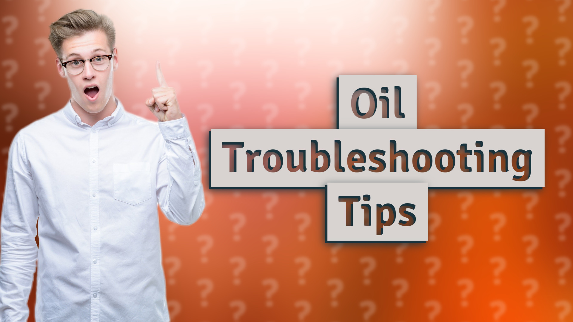 Oil Troubleshooting Tips