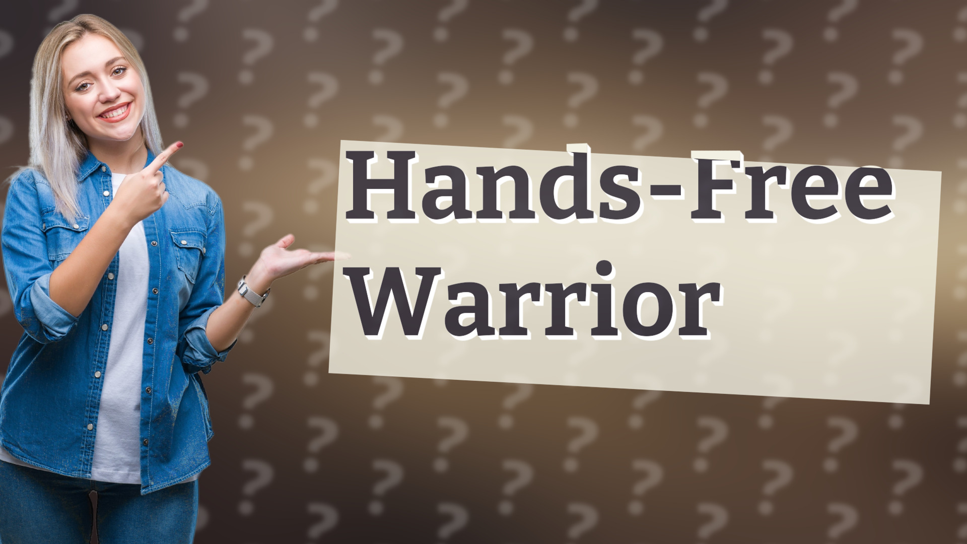 Hands-Free Warrior