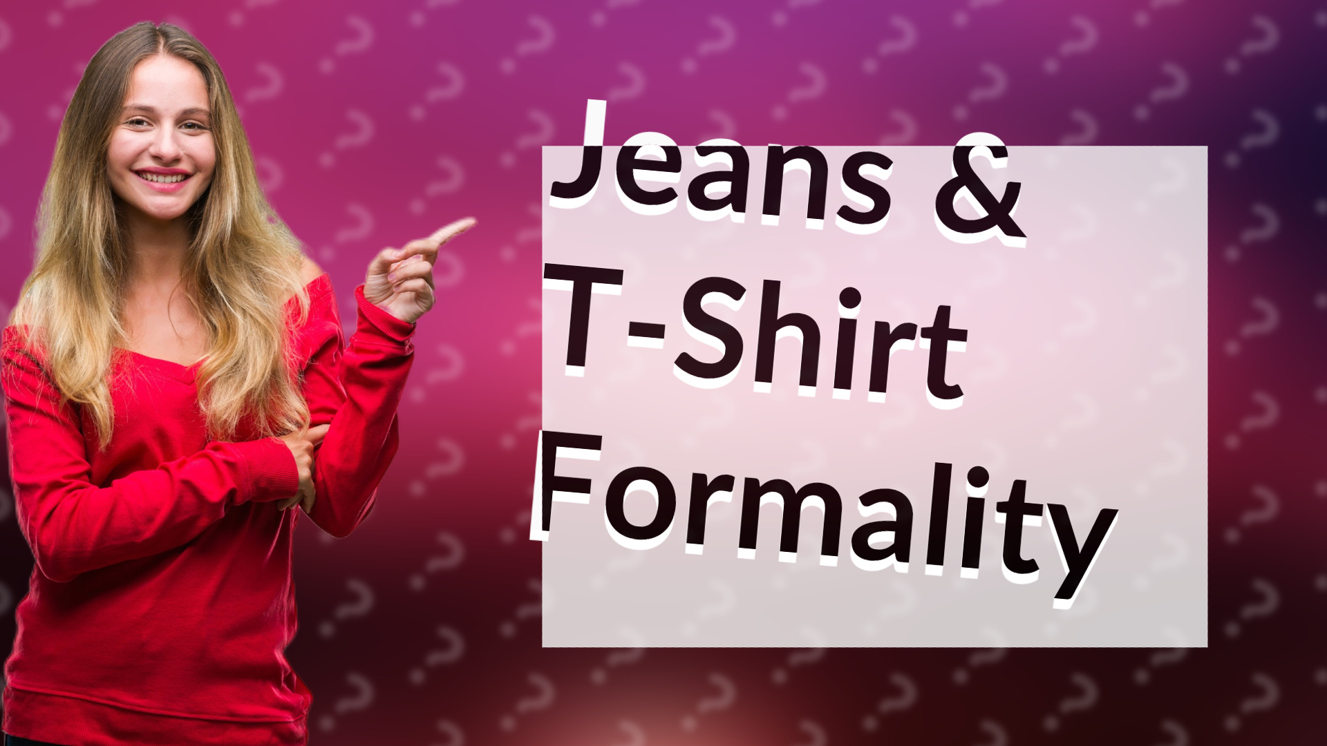 Jeans & T-Shirt Formality