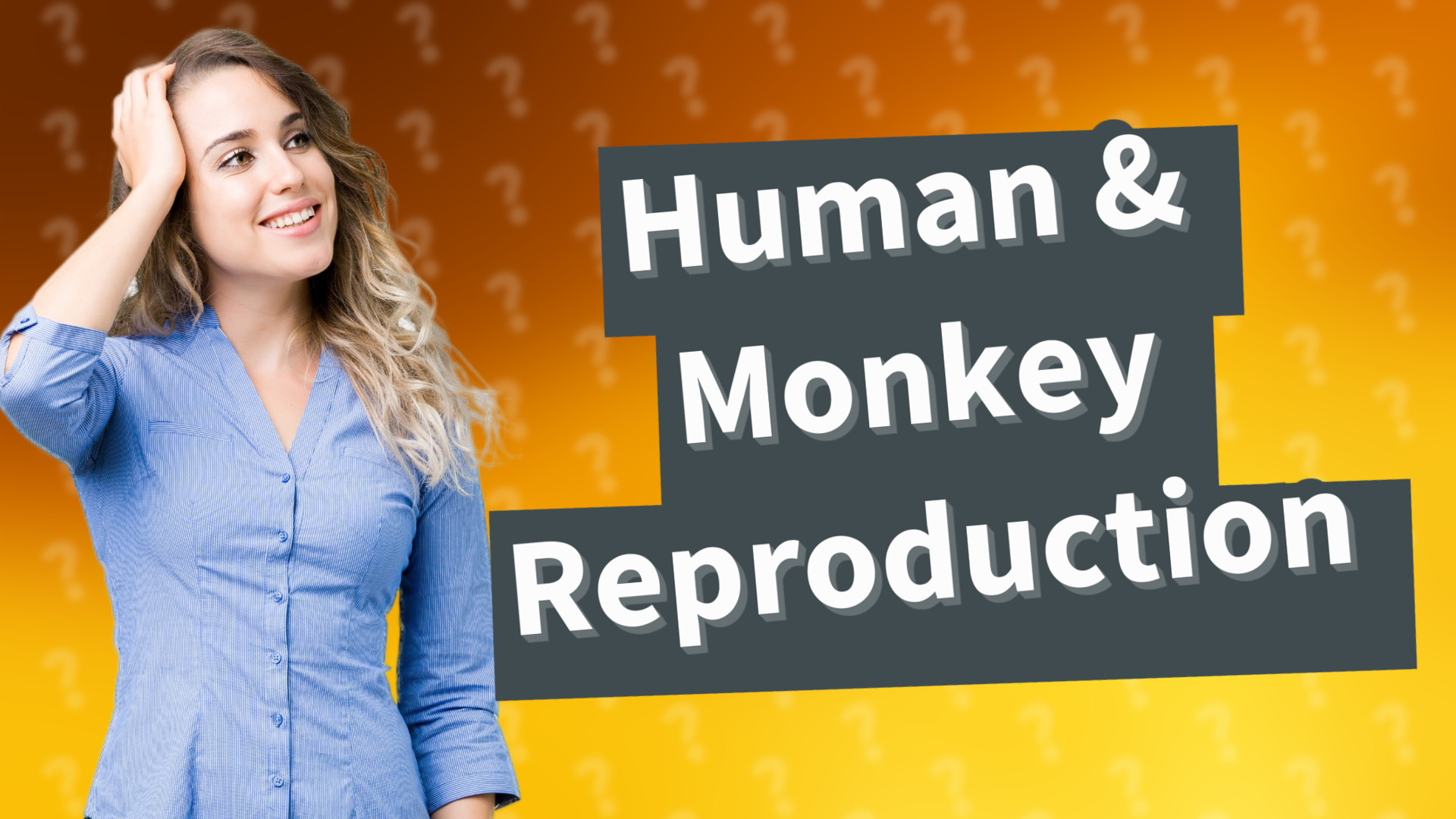 Human & Monkey Reproduction