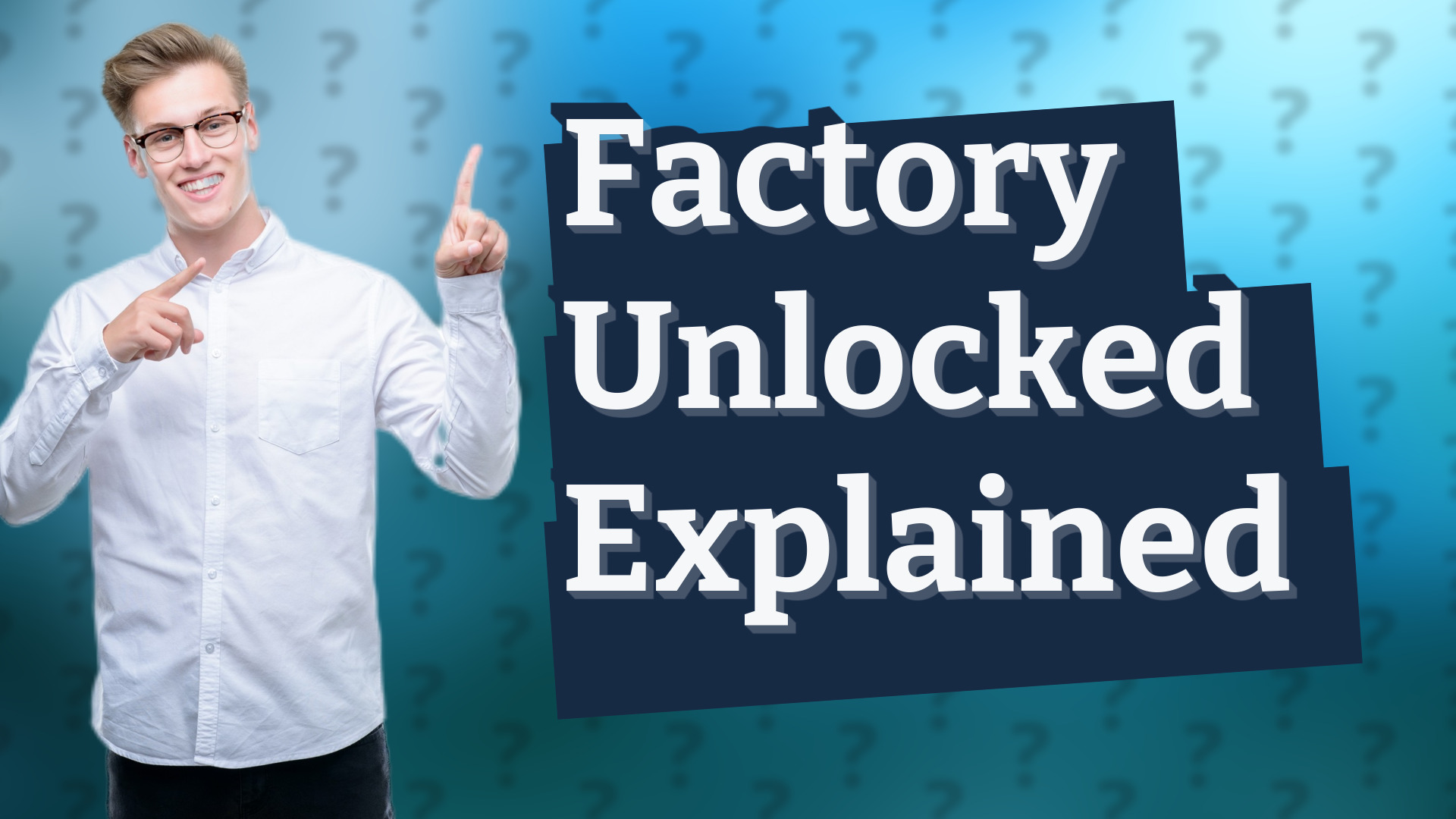 Factory Unlocked Explained