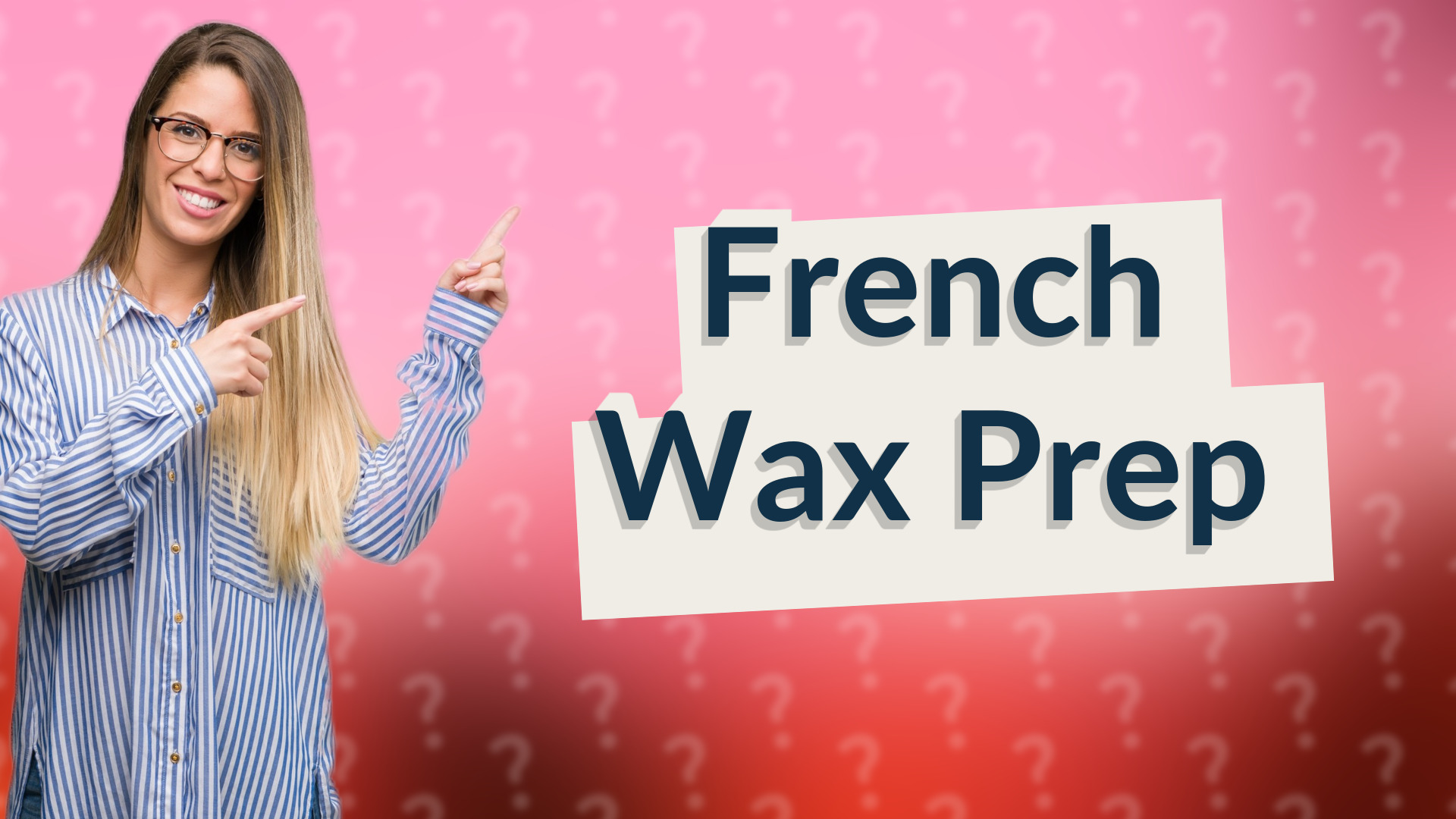 French Wax Prep