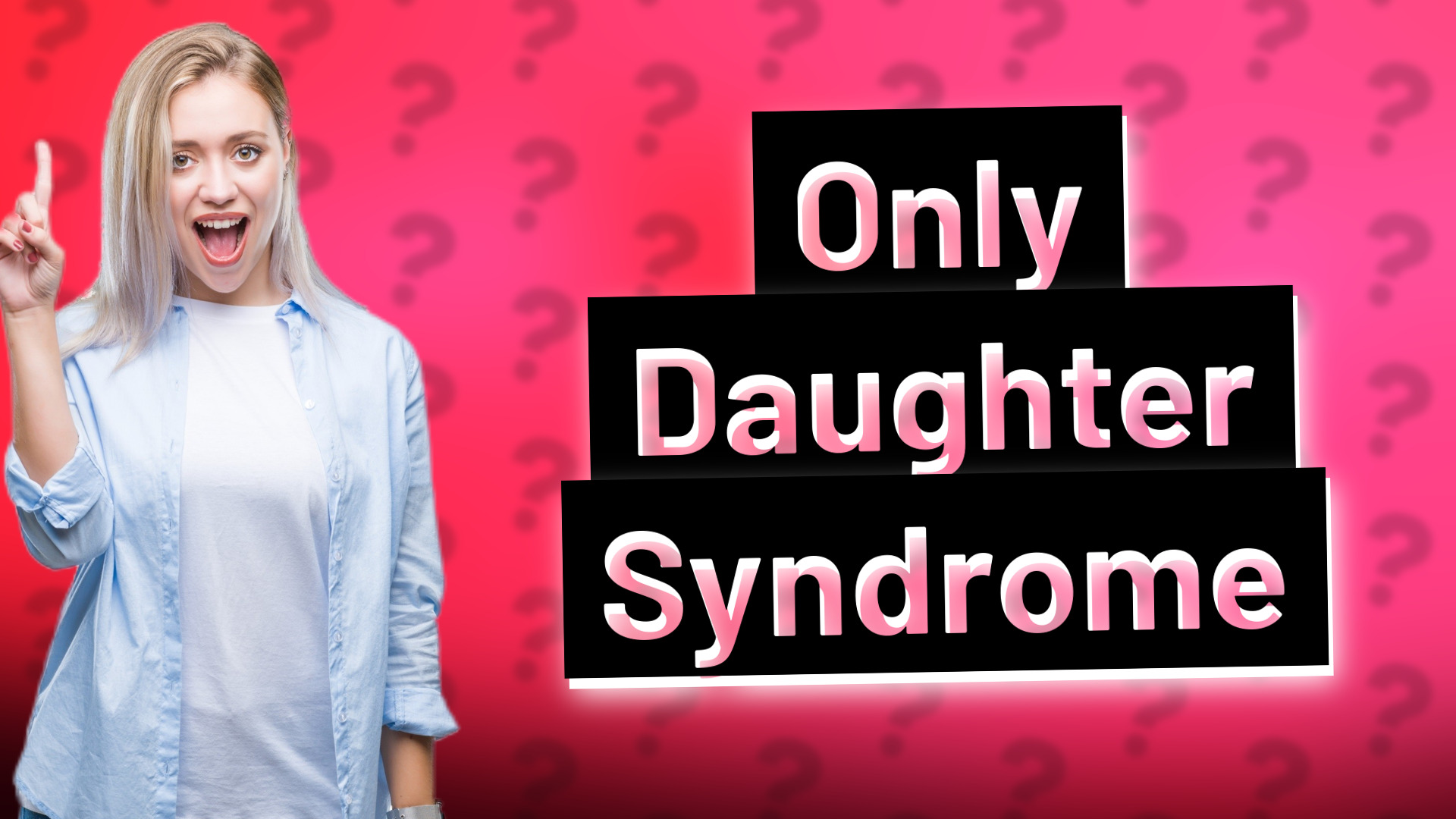 Only Daughter Syndrome