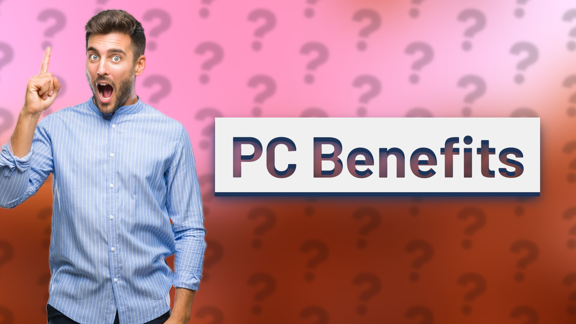 PC Benefits