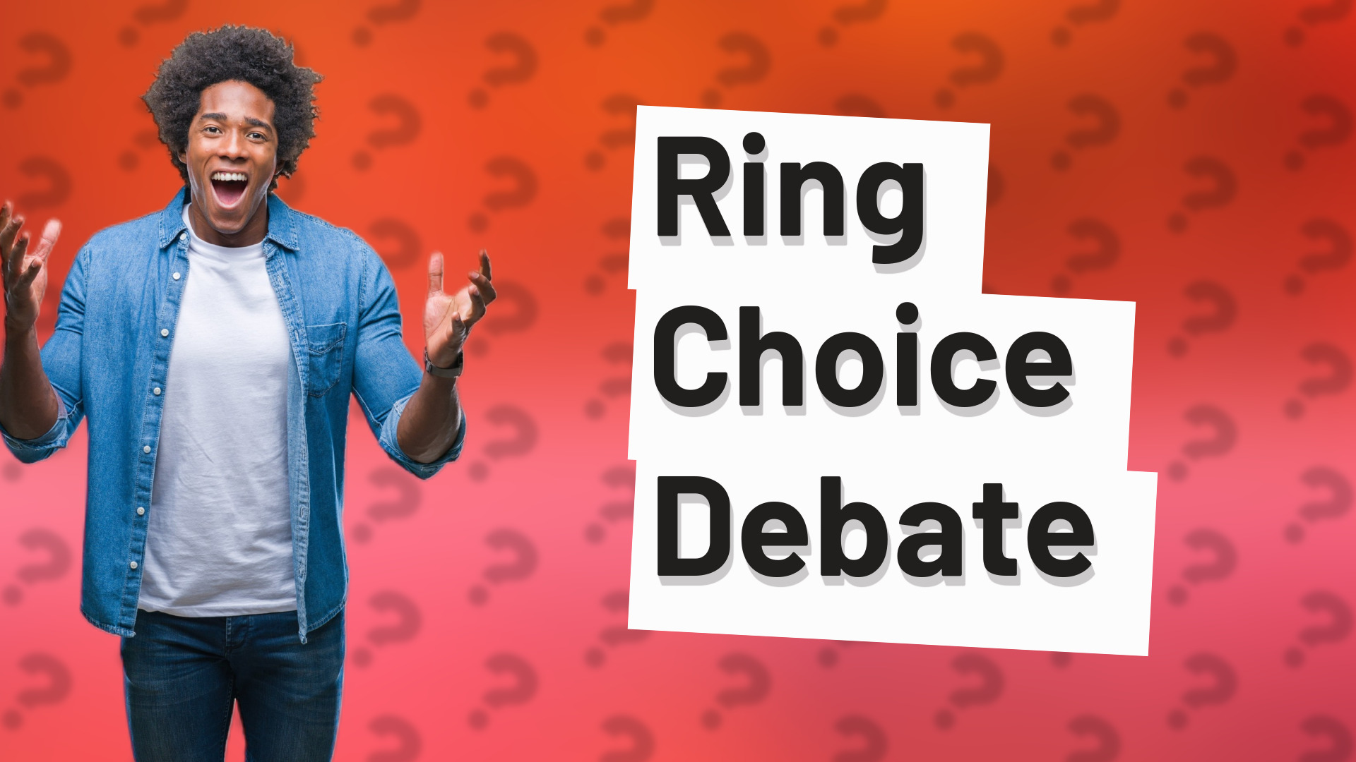 Ring Choice Debate
