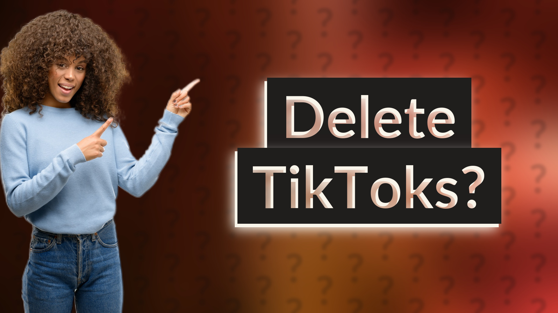 Delete TikToks?