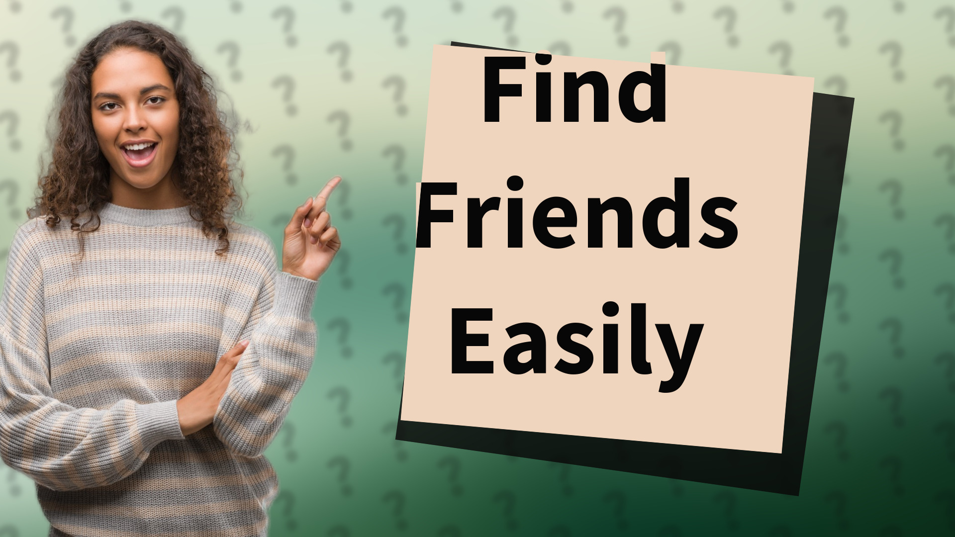 Find Friends Easily